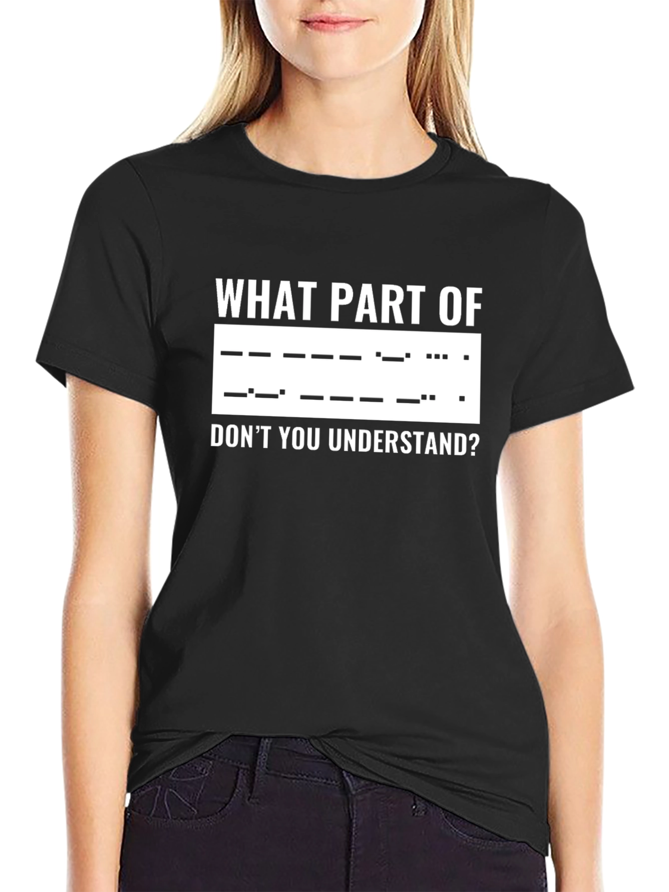 Morse Code T-Shirt: What Part Dont You Understand?