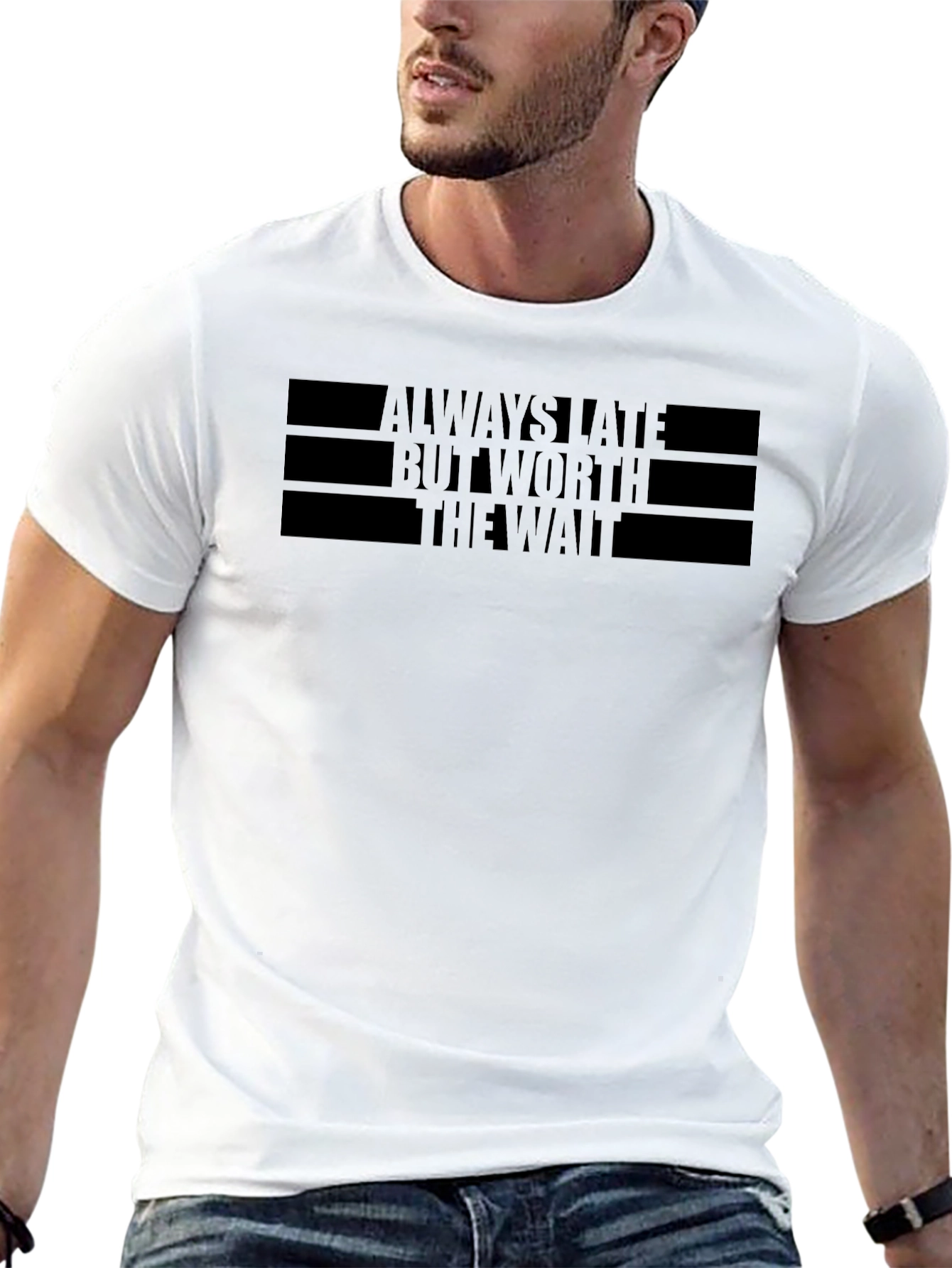 Always Late Worth The Wait Black T-Shirt