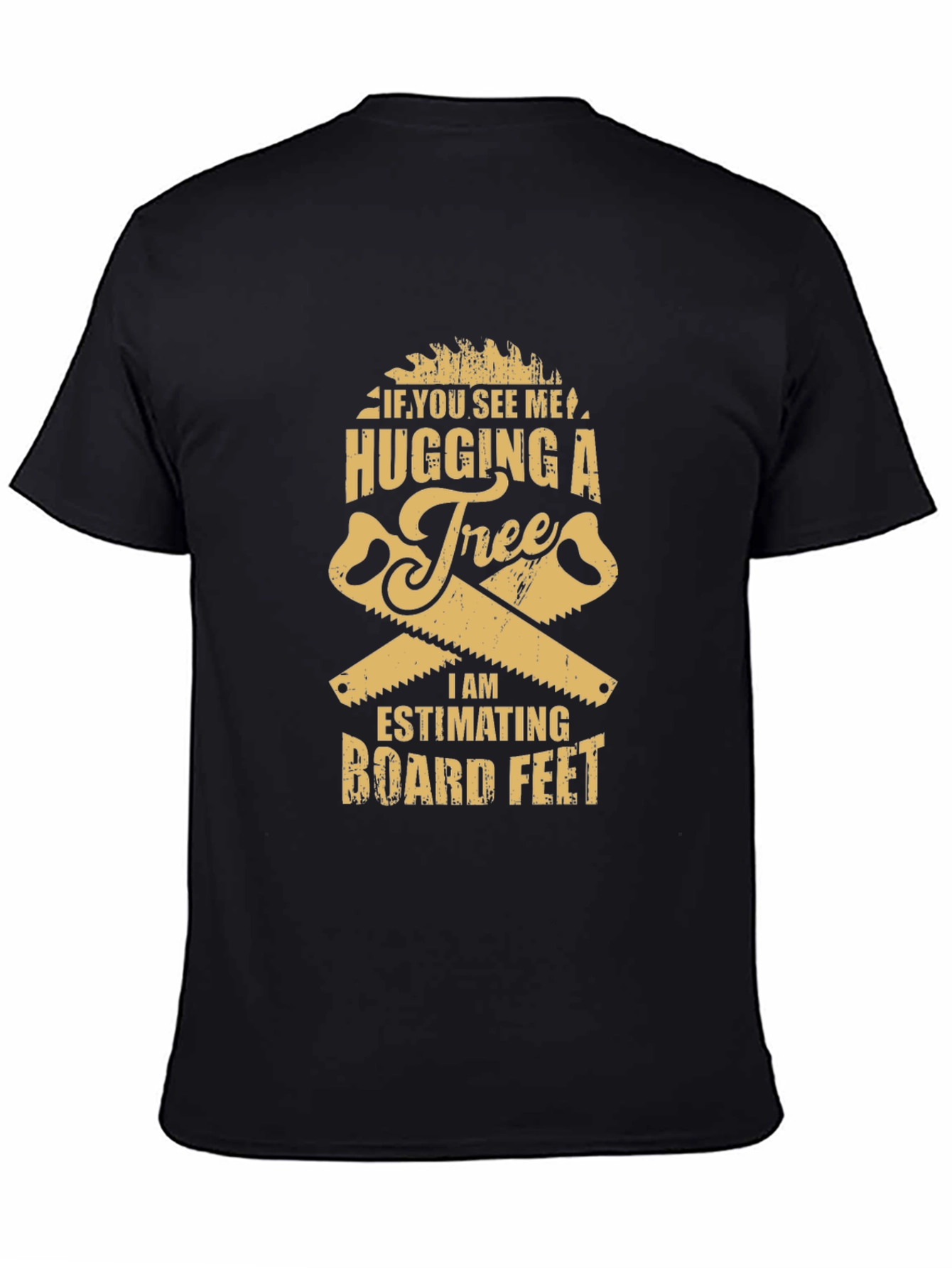 Funny Tree Hugging Lumberjack T-Shirt - Estimating Board Feet