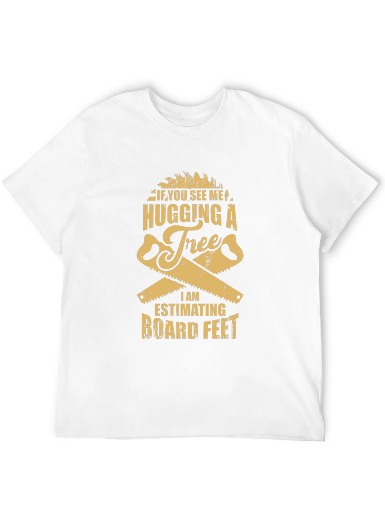 Funny Tree Hugging Lumberjack T-Shirt - Estimating Board Feet