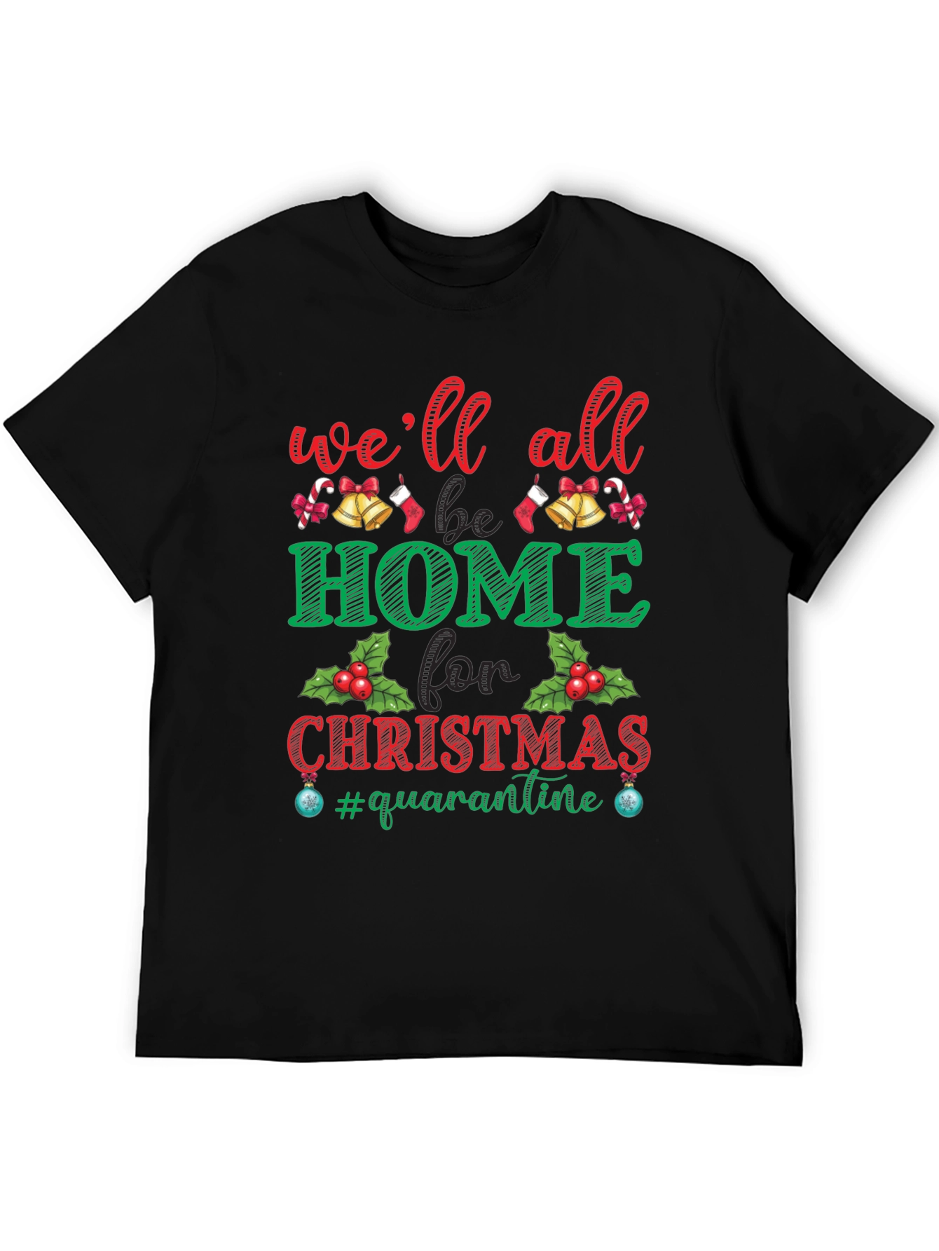 Well All Be Home Christmas Quarantine T-Shirt