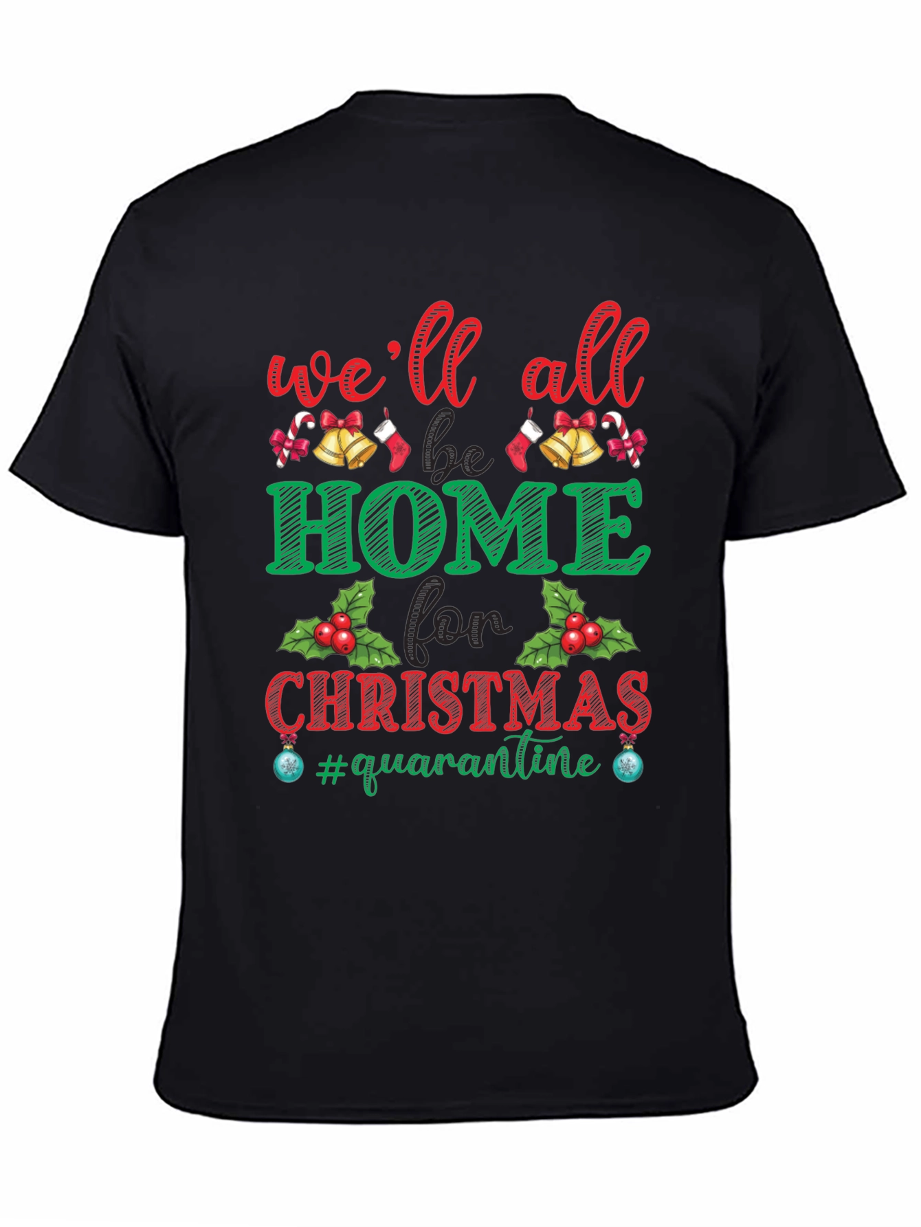 Well All Be Home Christmas Quarantine T-Shirt