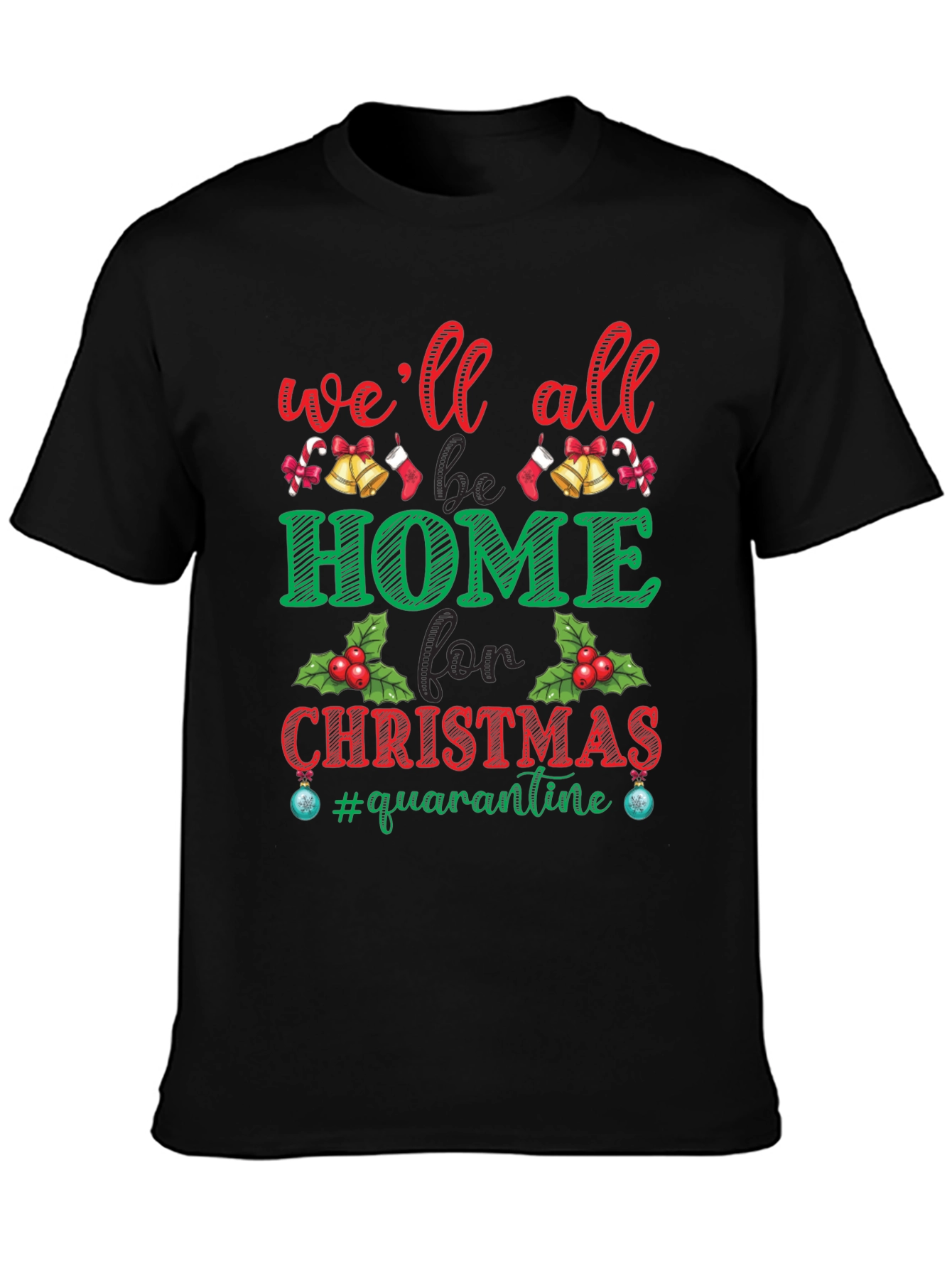 Well All Be Home Christmas Quarantine T-Shirt