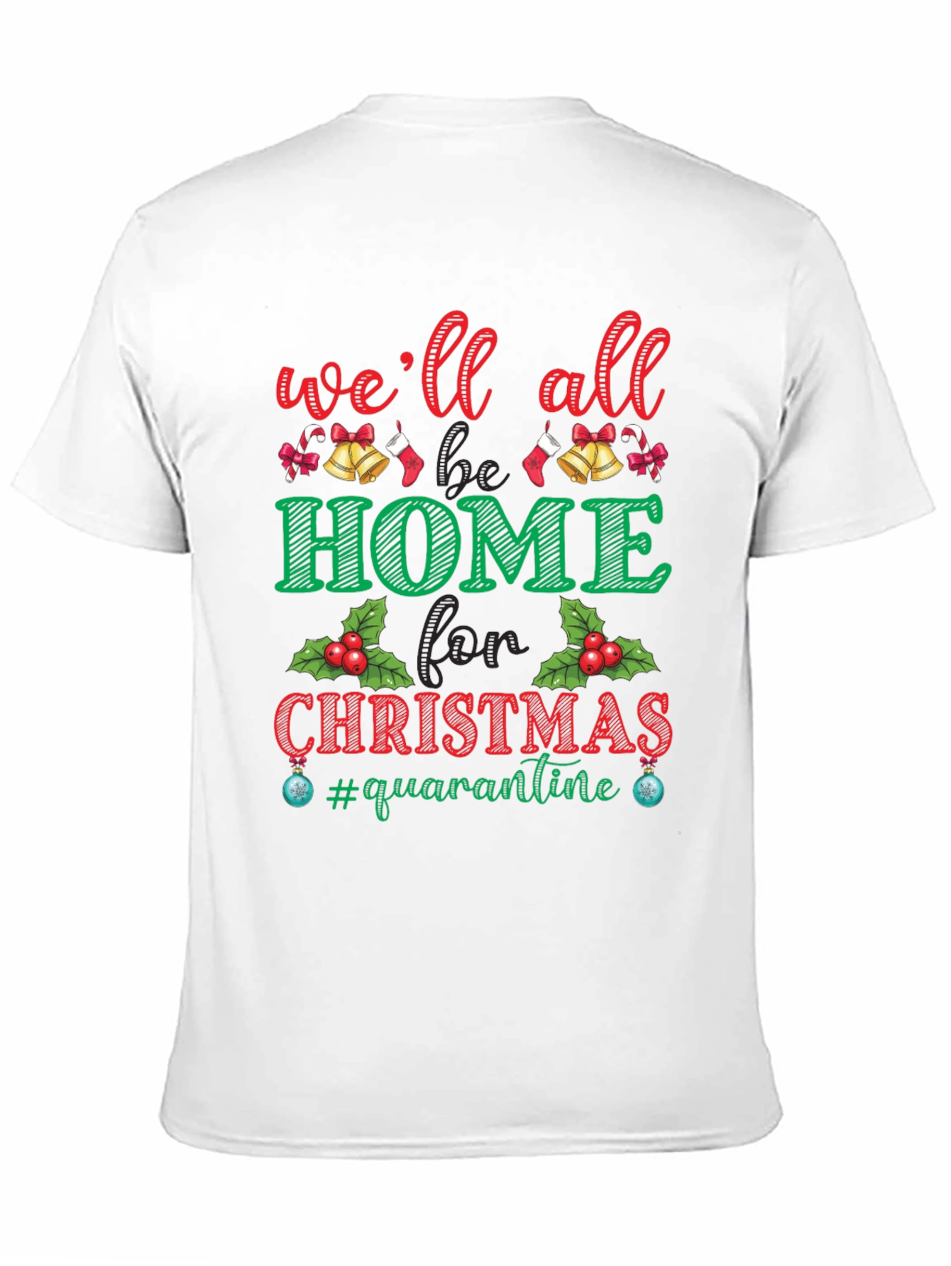 Well All Be Home Christmas Quarantine T-Shirt