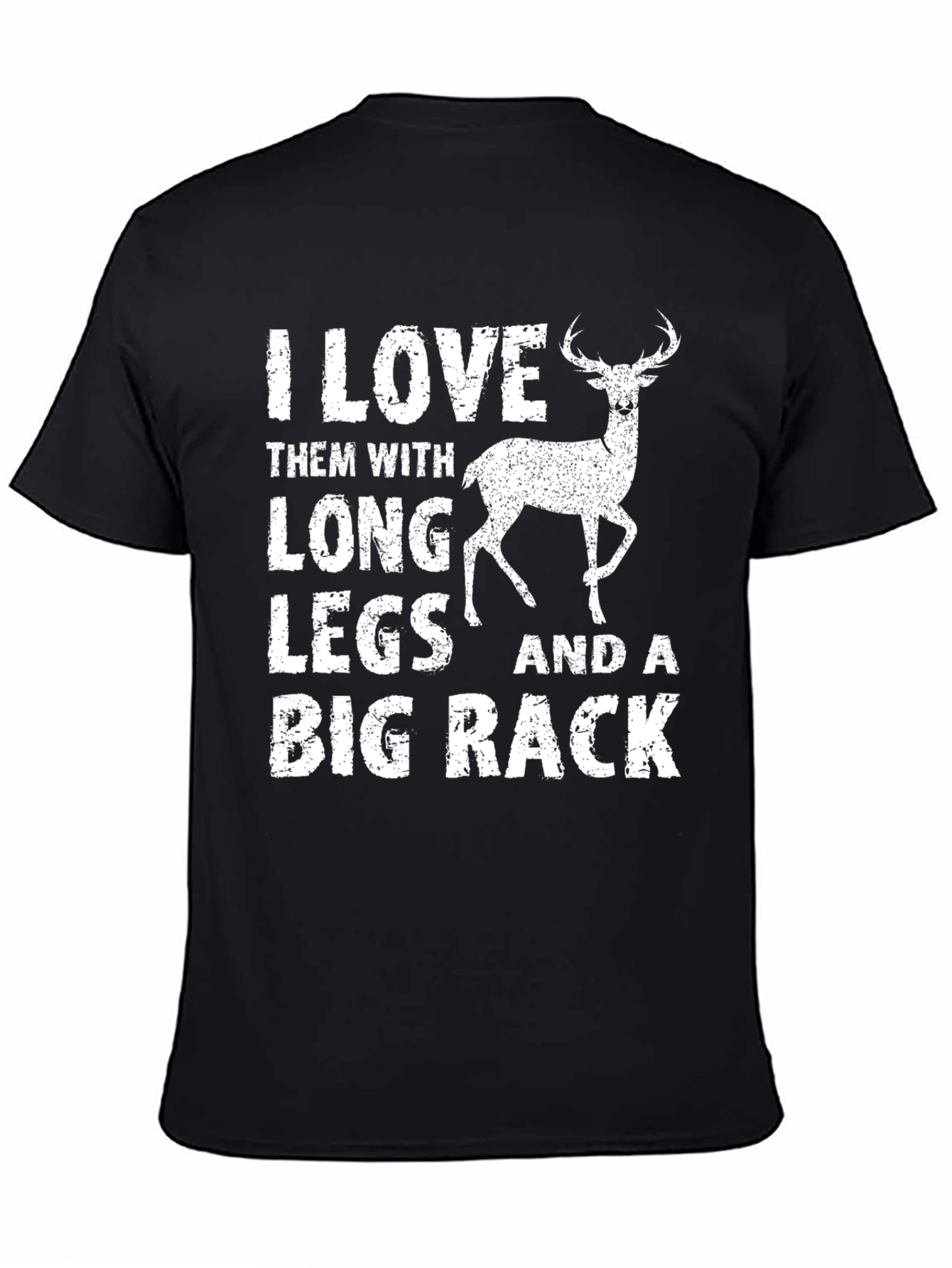 I Love Long Legs Big Rack T-Shirt