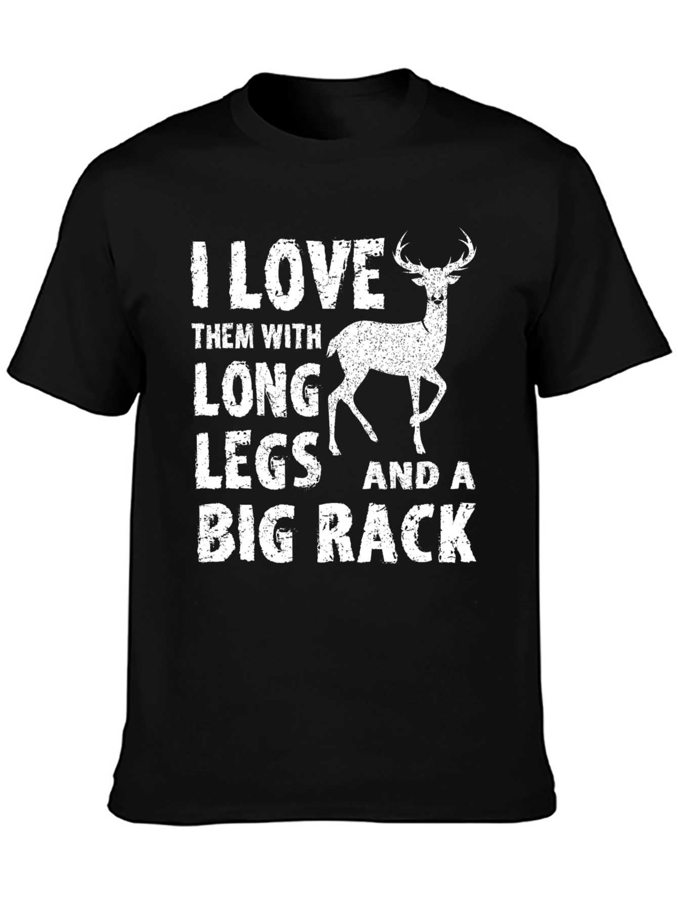 I Love Long Legs Big Rack T-Shirt