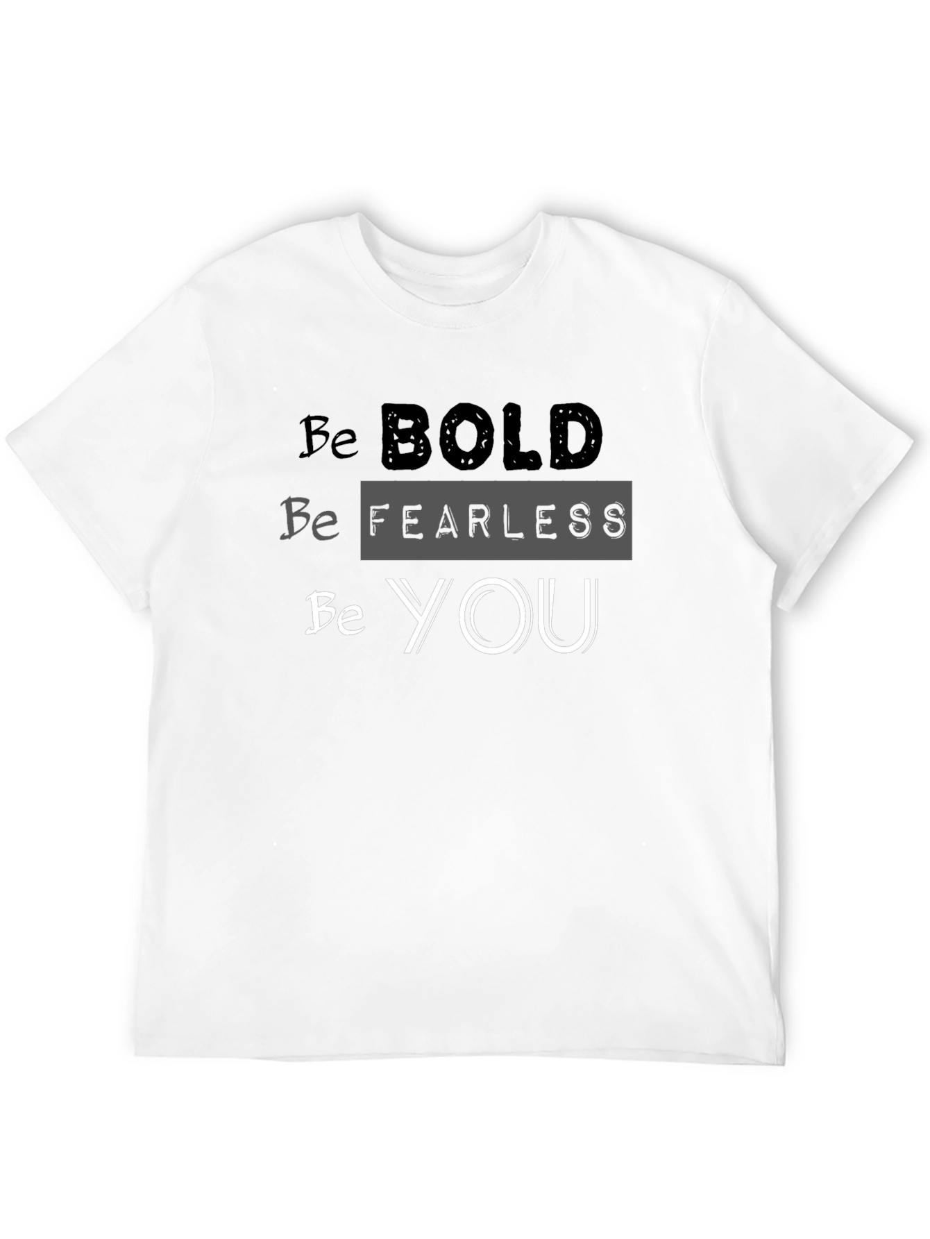 Be Bold Fearless You Black Graphic T-Shirt
