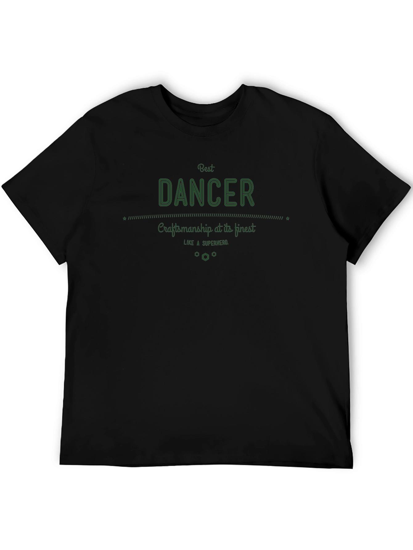 Best Dancer Graphic Tee - Craftsmanship at its Finest