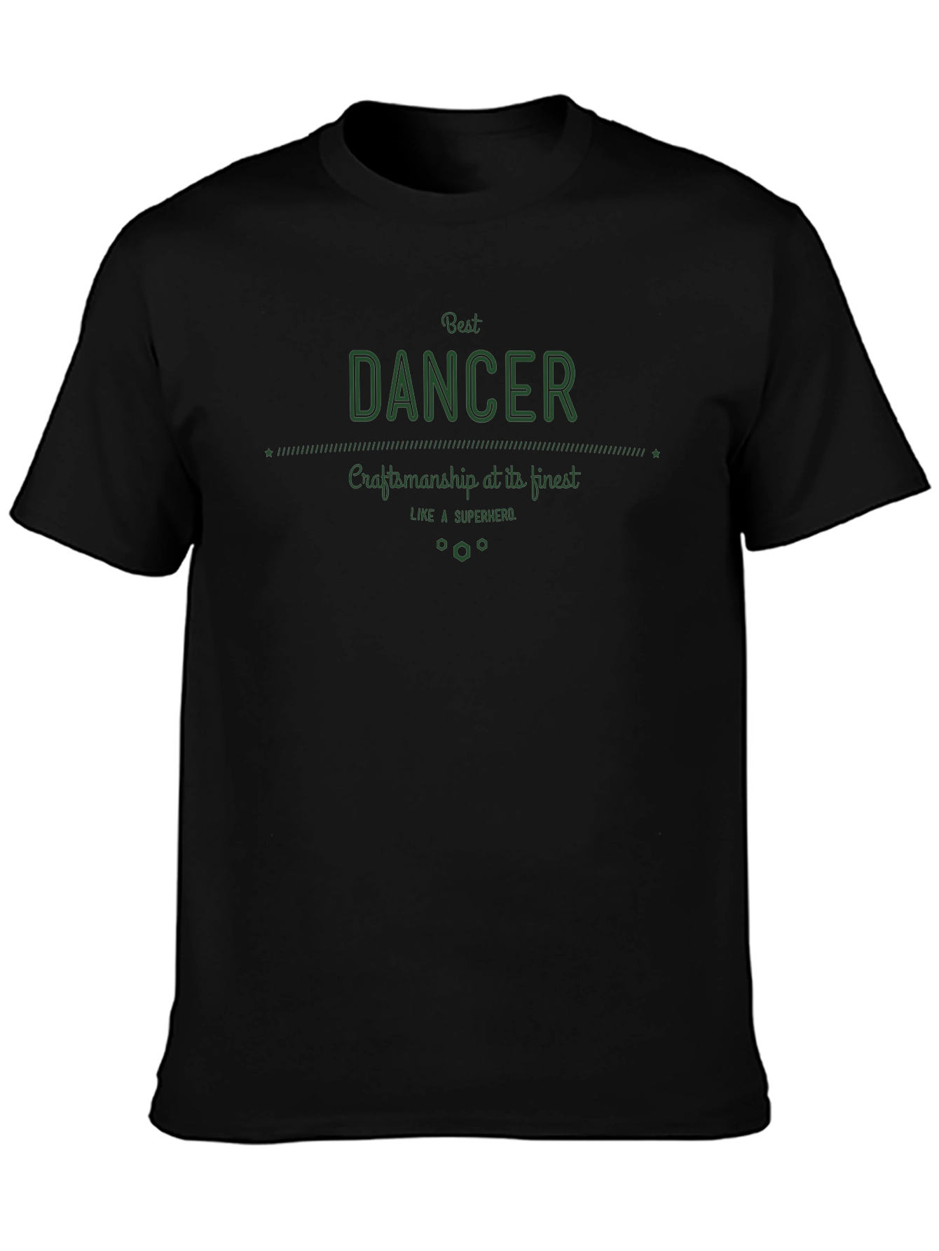 Best Dancer Graphic Tee - Craftsmanship at its Finest