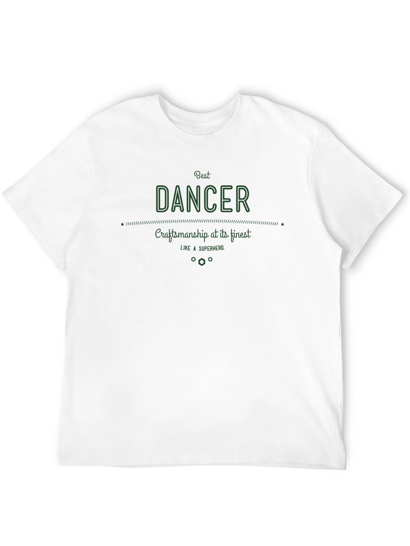 Best Dancer Graphic Tee - Craftsmanship at its Finest