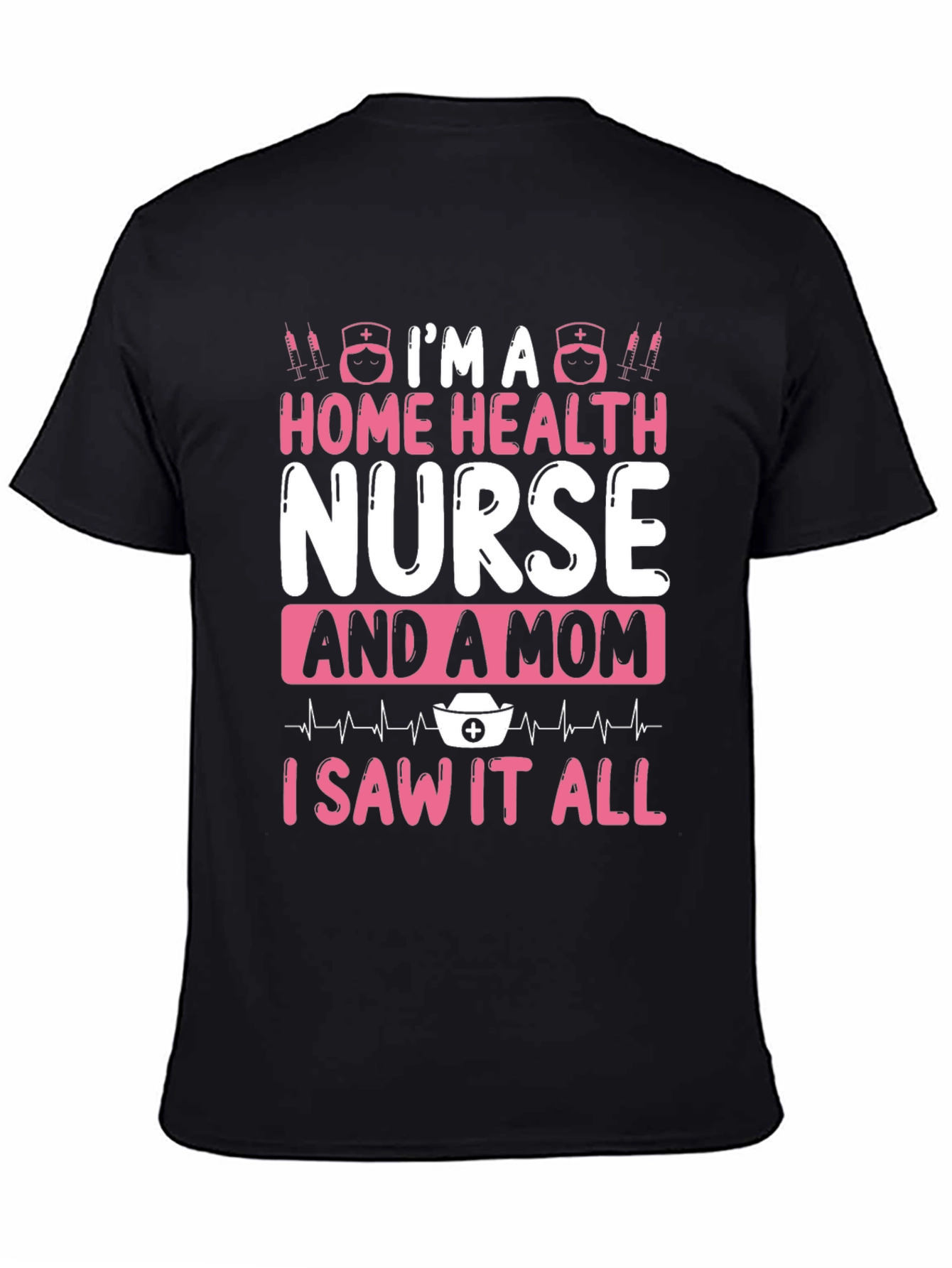 Home Health Nurse & Mom T-Shirt