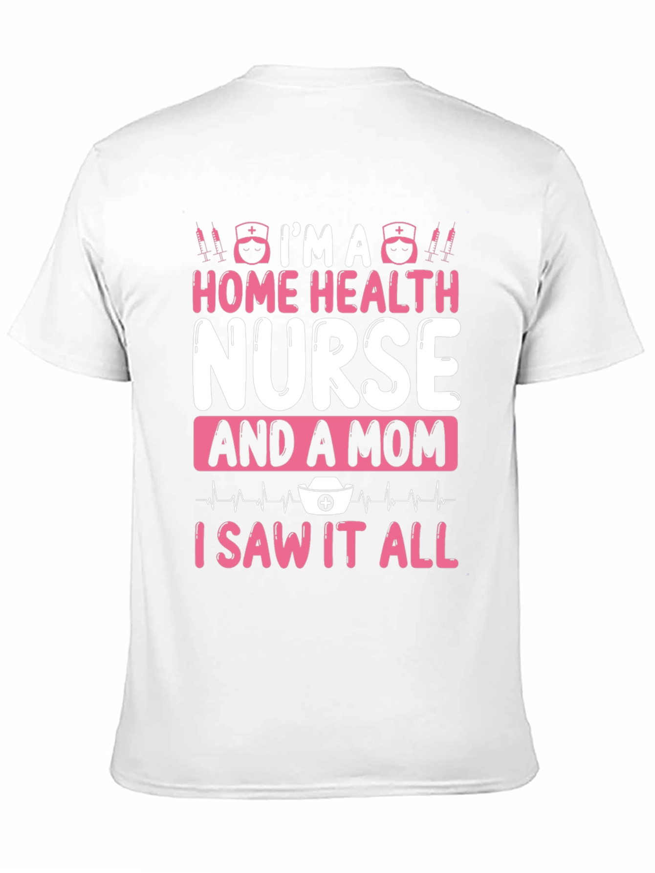 Home Health Nurse & Mom T-Shirt