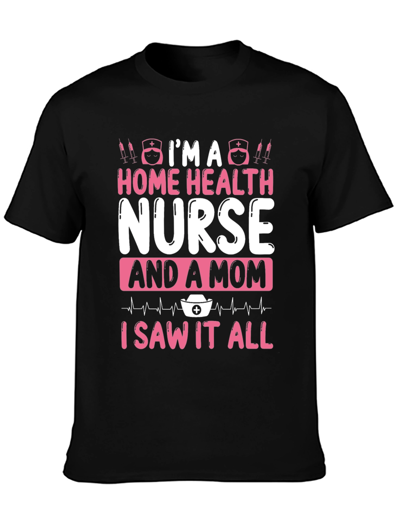 Home Health Nurse & Mom T-Shirt