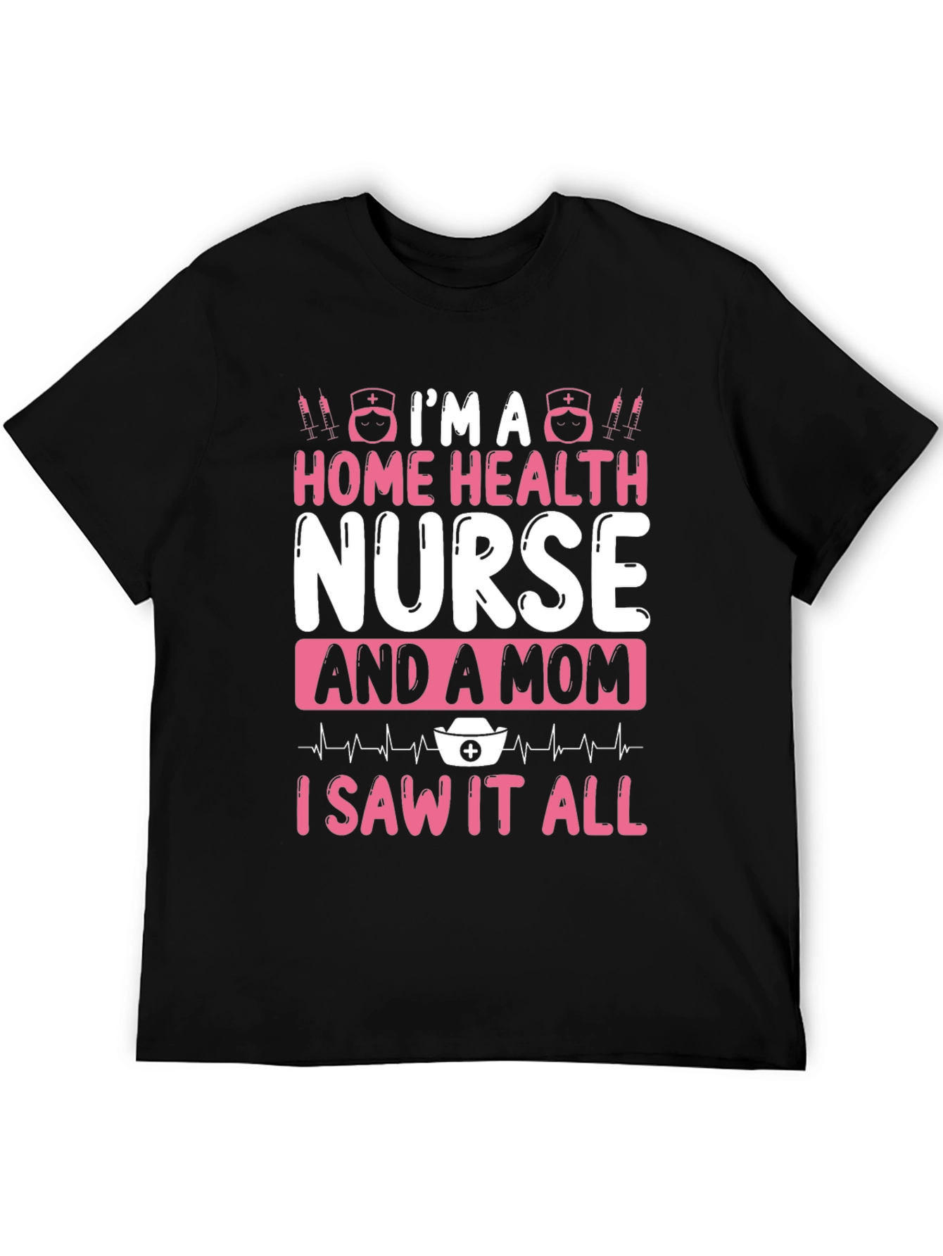 Home Health Nurse & Mom T-Shirt