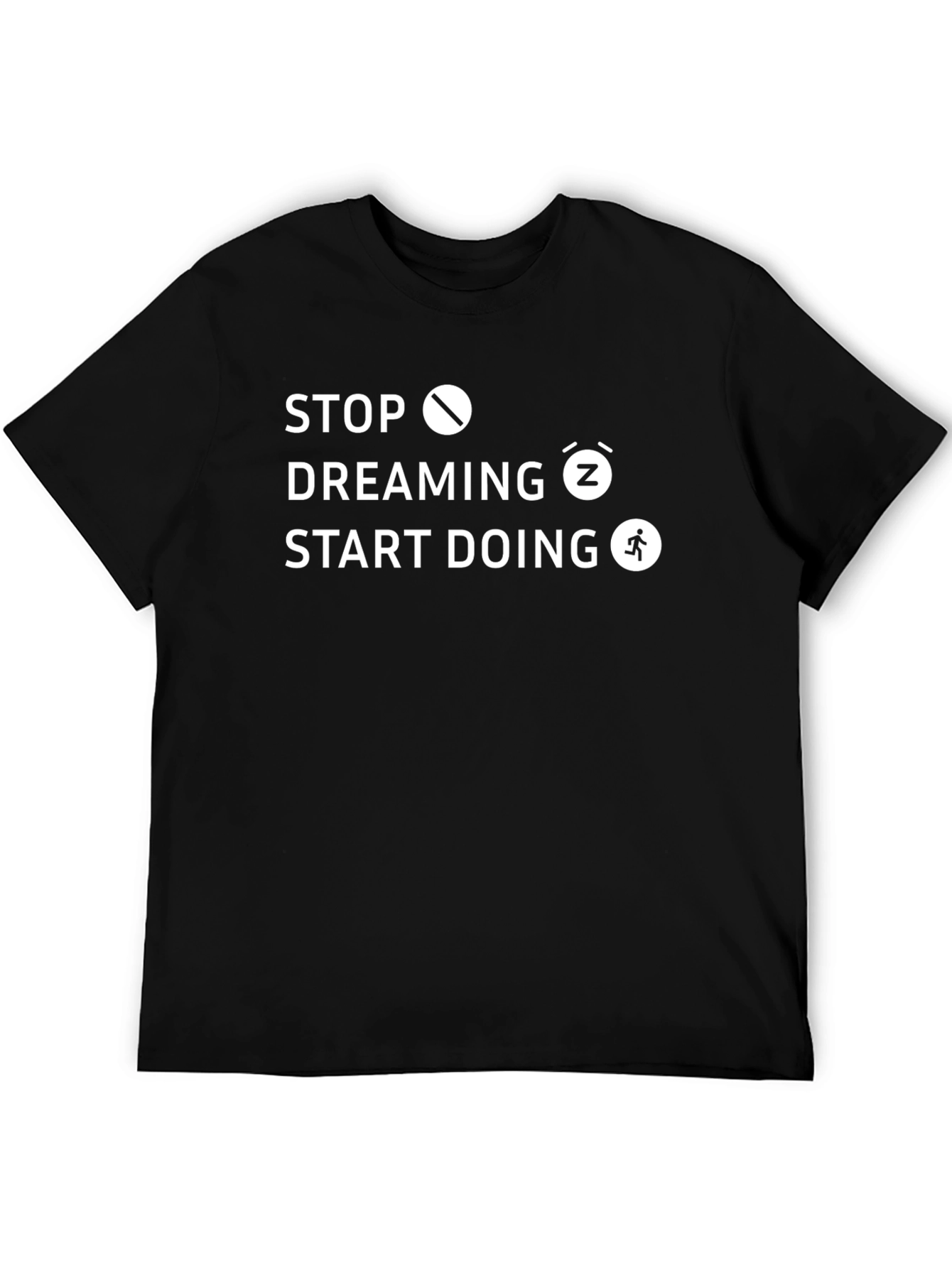 Motivational Graphic Tee - Stop Dreaming Start Doing!