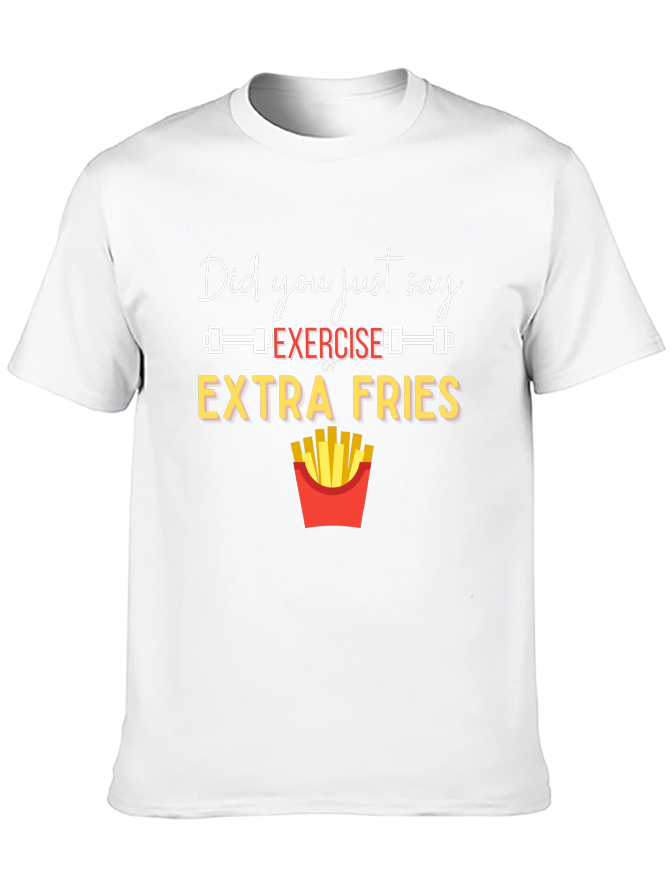 Exercise or Extra Fries Graphic T-Shirt