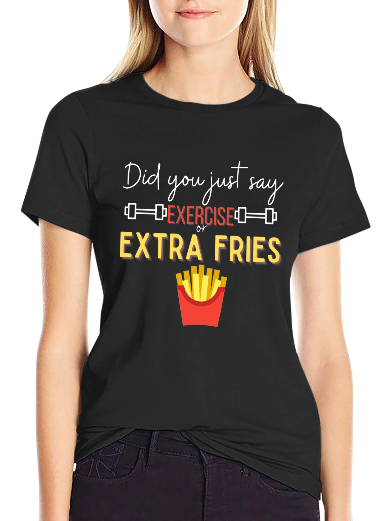 Exercise or Extra Fries Graphic T-Shirt