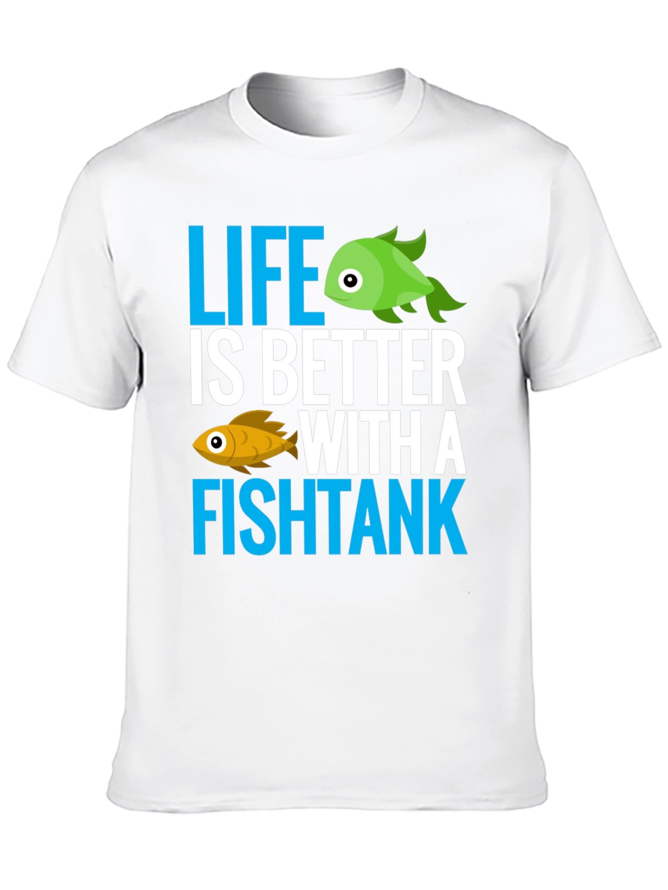 Life is Better with a Fishtank Graphic T-Shirt