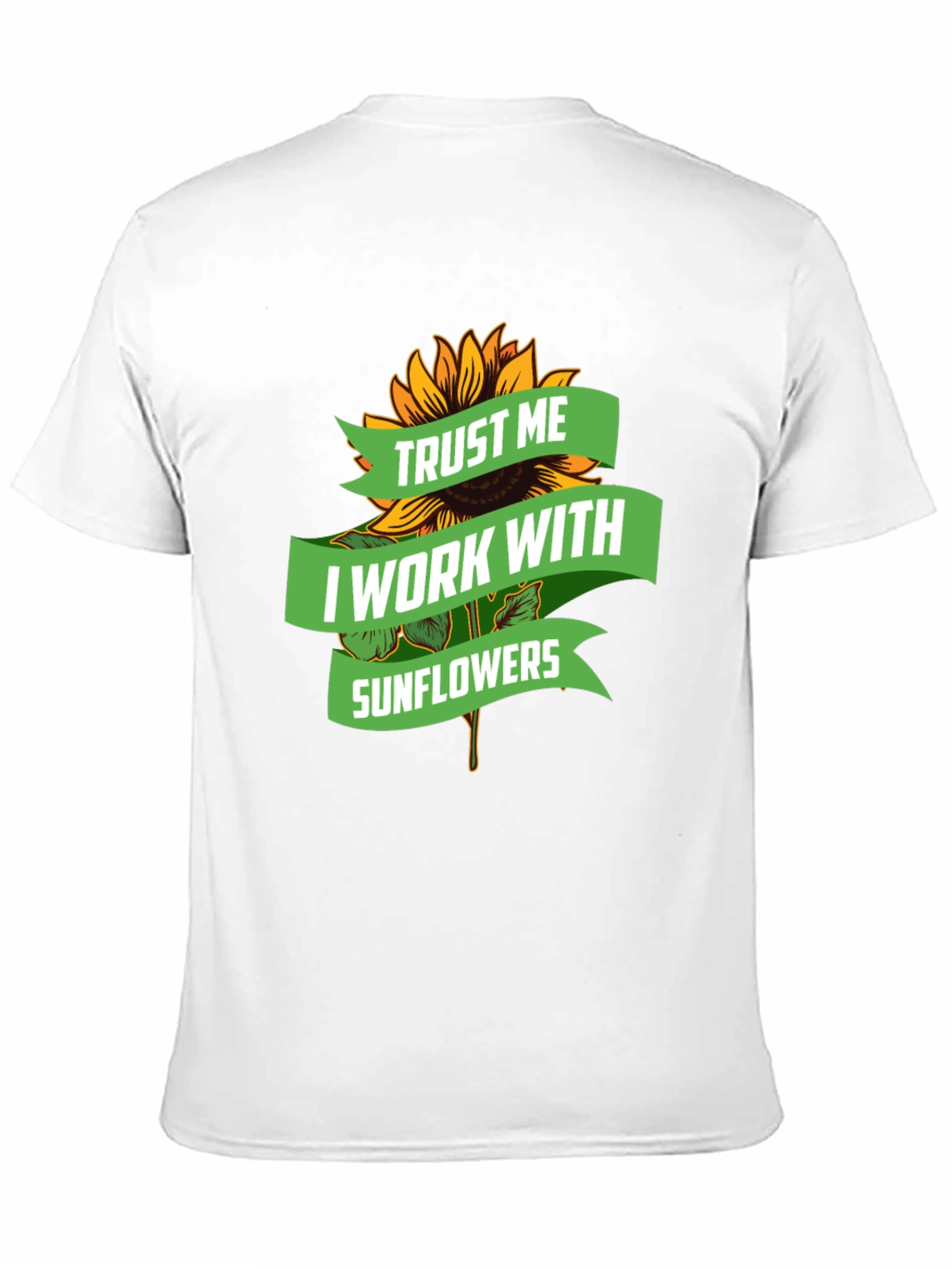 Trust Me I Work With Sunflowers Graphic Tee