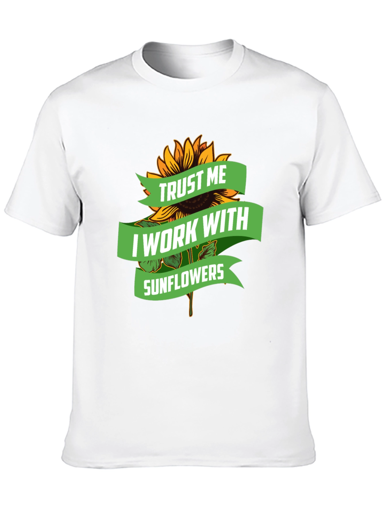 Trust Me I Work With Sunflowers Graphic Tee