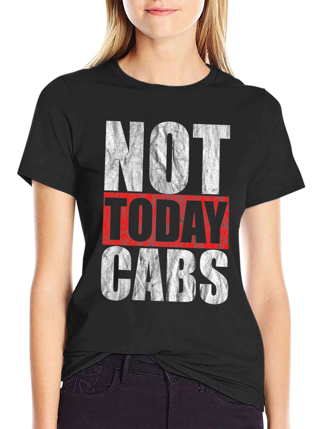 Not Today Cabs Graphic T-Shirt
