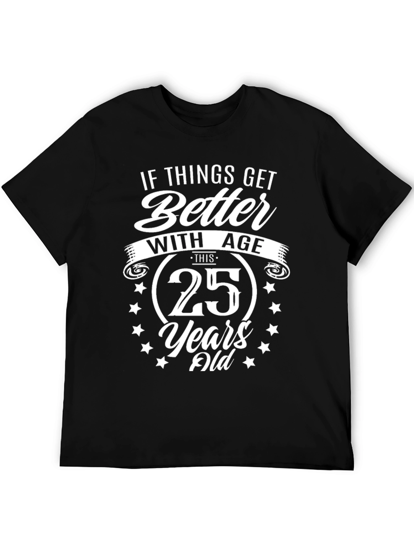 25th Birthday Funny T-Shirt Age Humor Gift