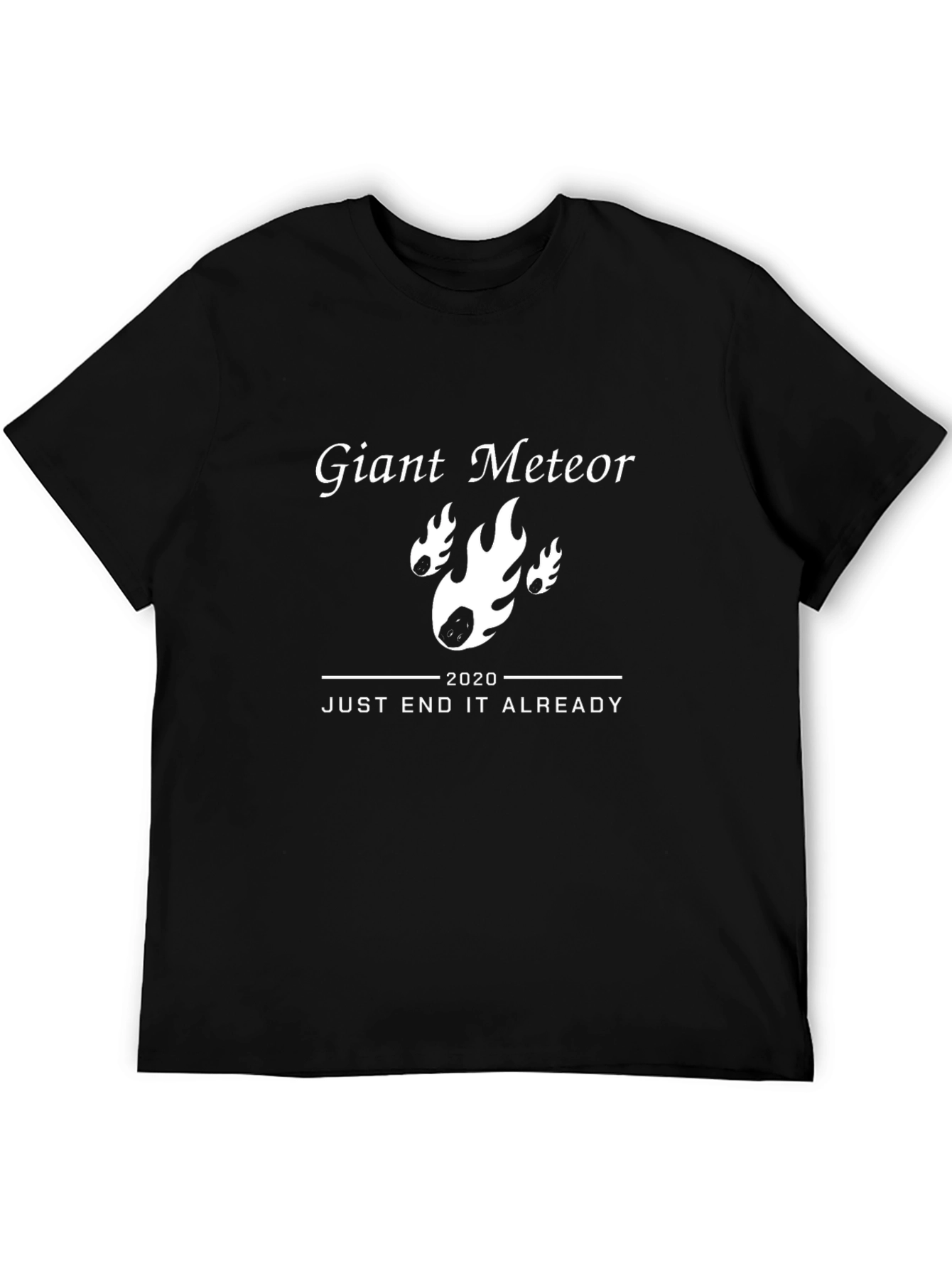 Giant Meteor 2020 T-Shirt - End It Already!