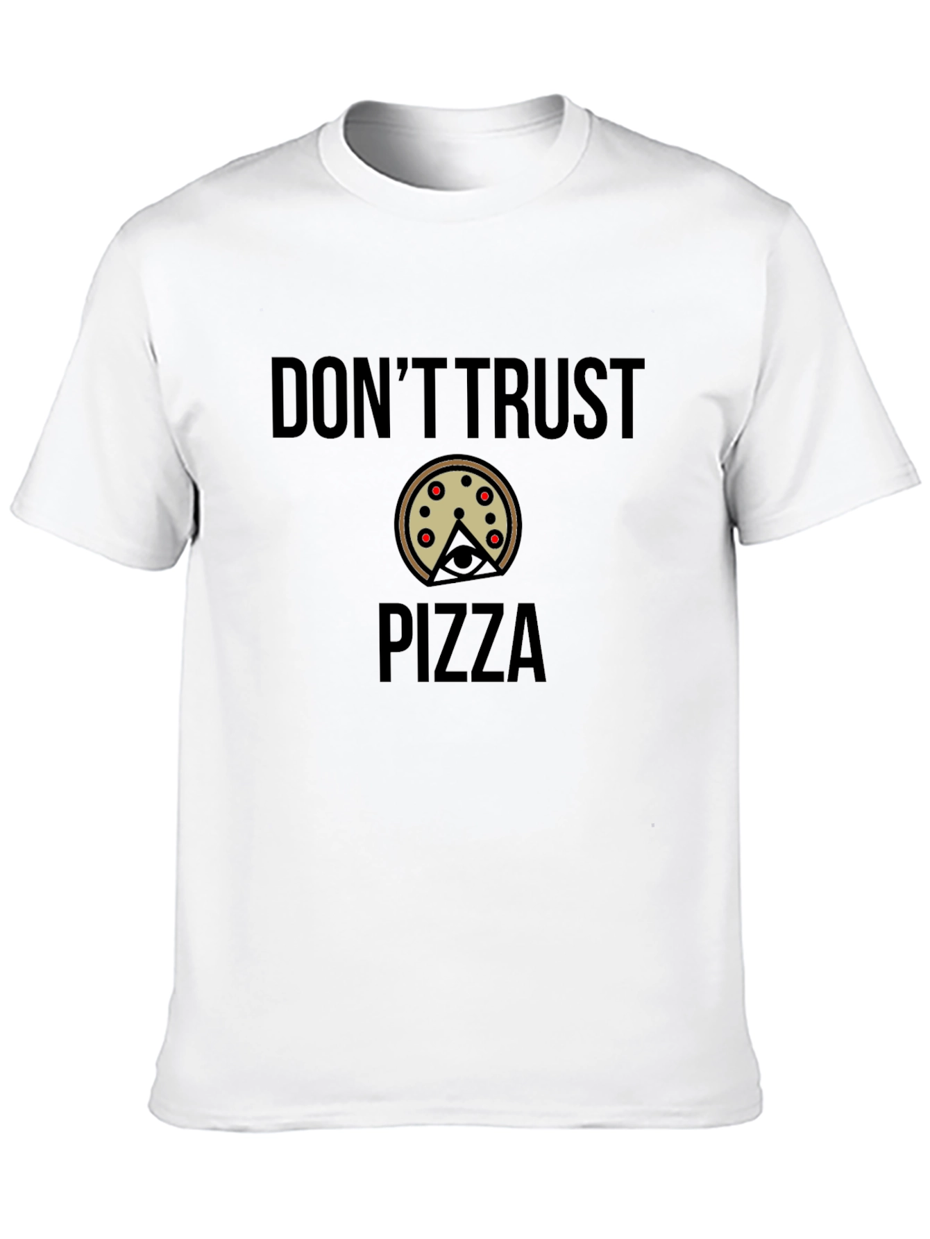 Dont Trust Pizza Graphic T-Shirt - Black Tee