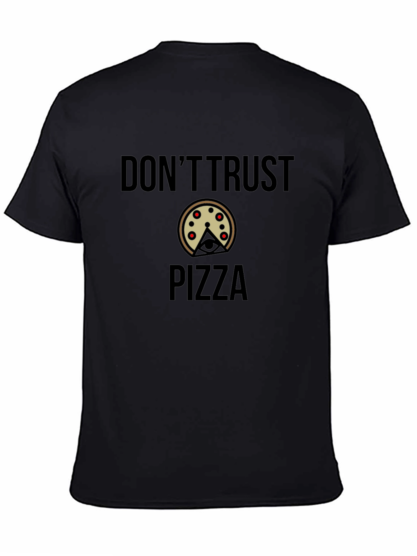 Dont Trust Pizza Graphic T-Shirt - Black Tee