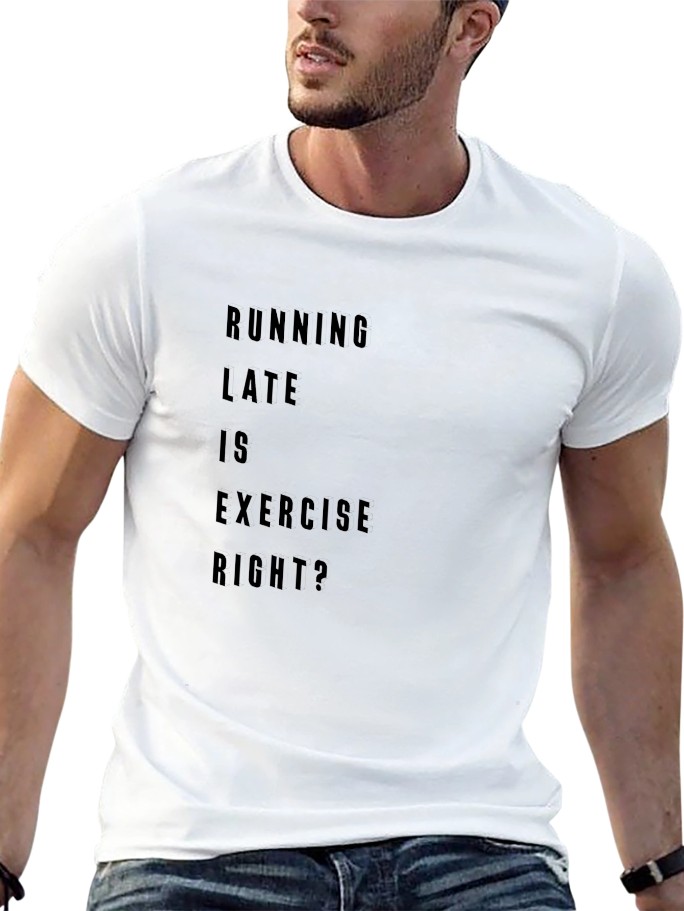 Running Late is Exercise Right? T-Shirt