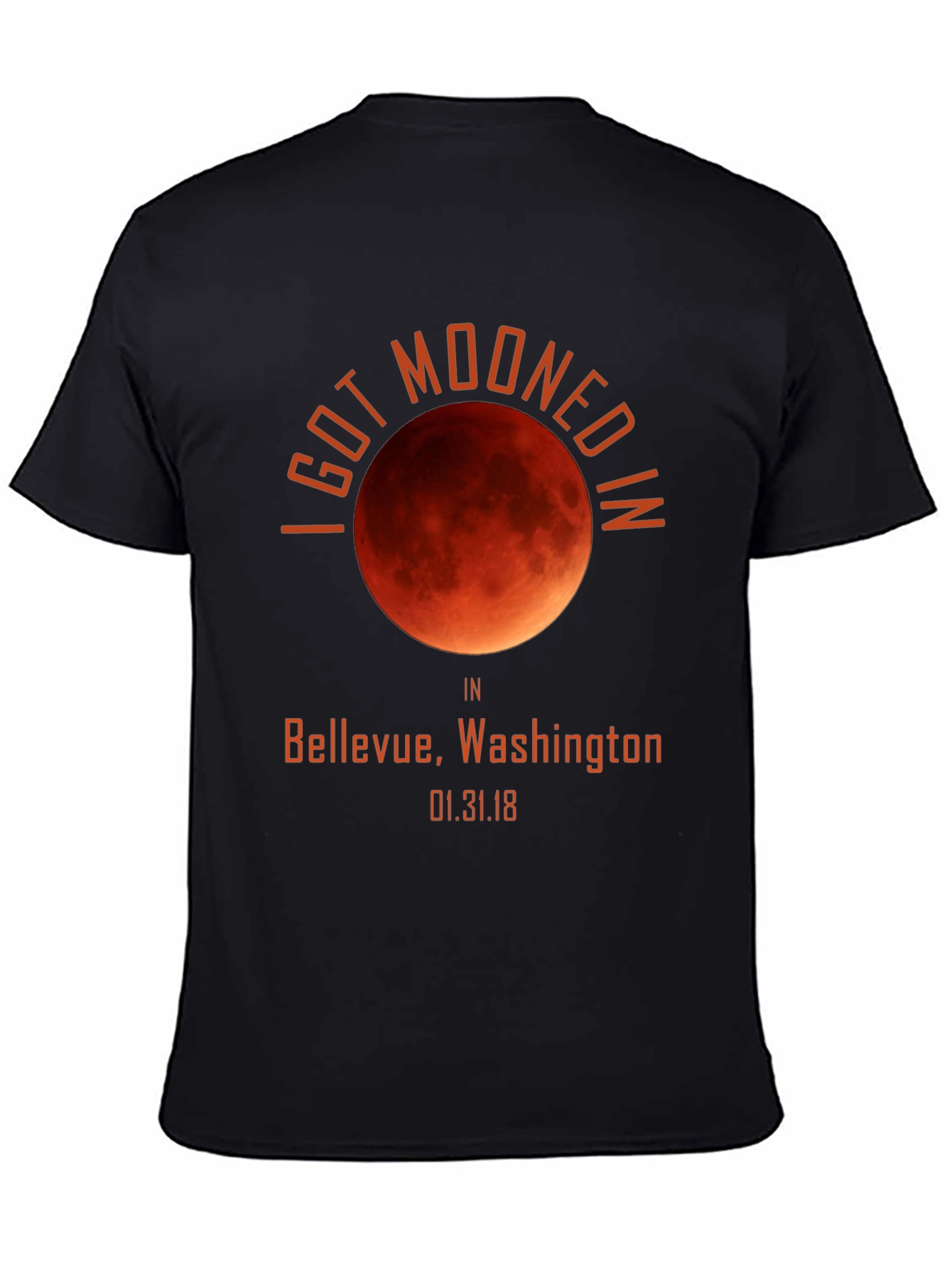 I Got Mooned in Bellevue T-Shirt Lunar Eclipse Souvenir