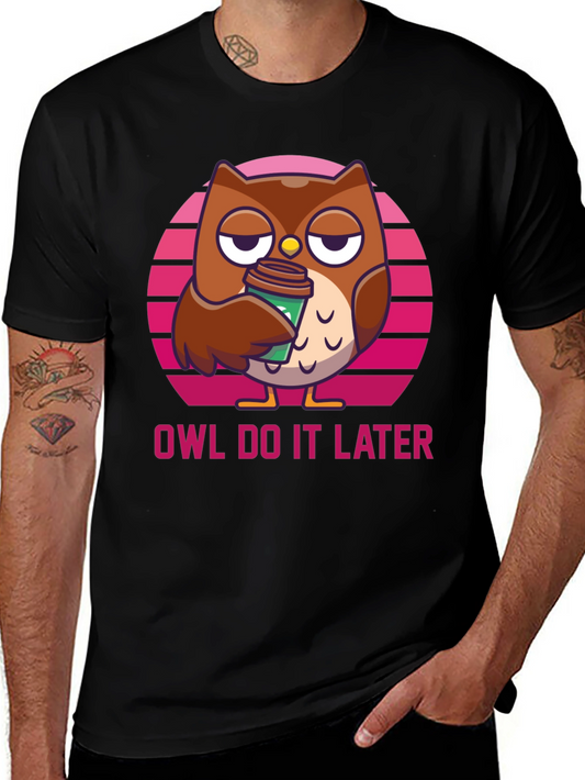 Owl Do It Later T-Shirt - Funny & Relaxed