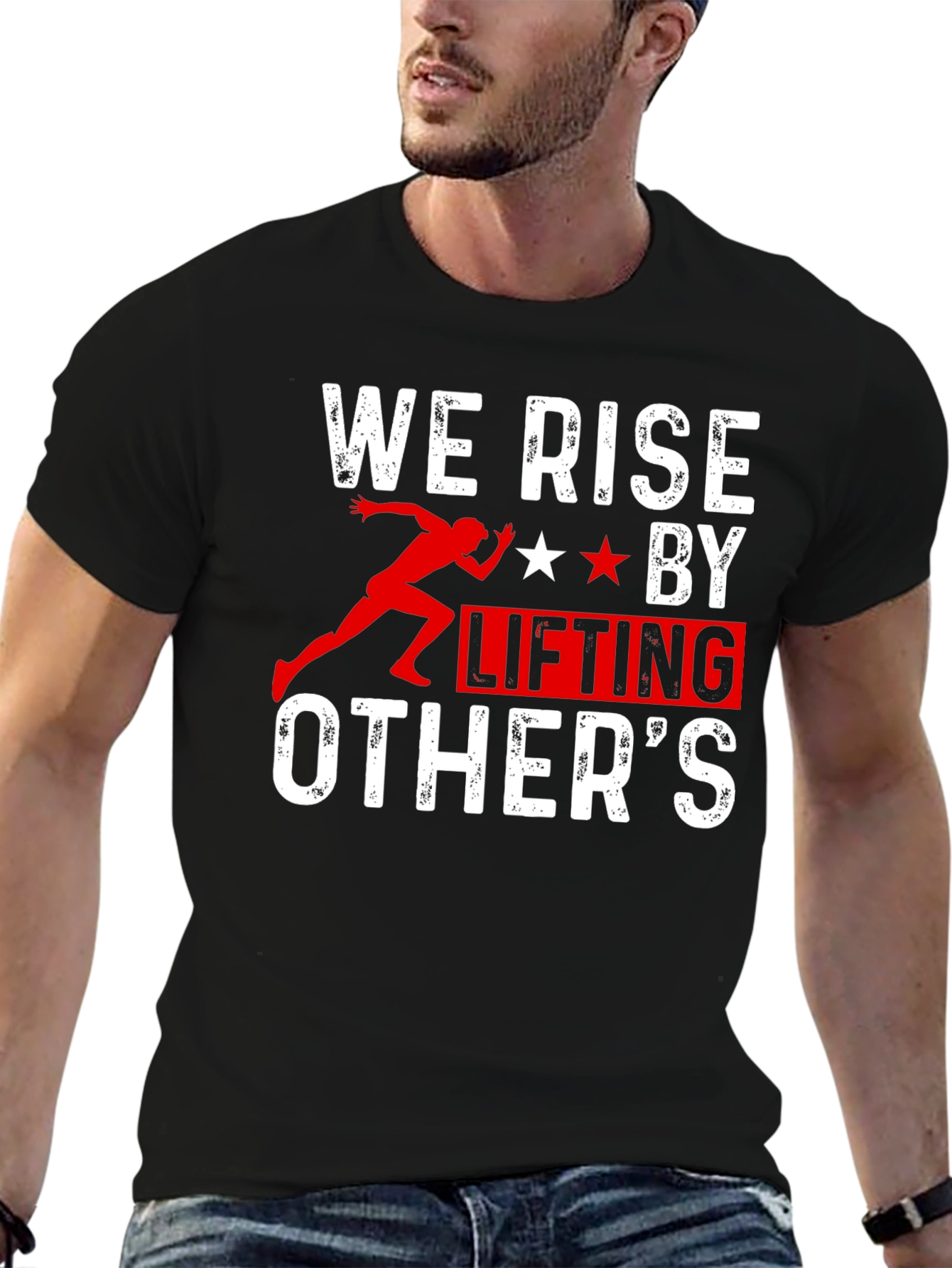 We Rise by Lifting Others T-Shirt