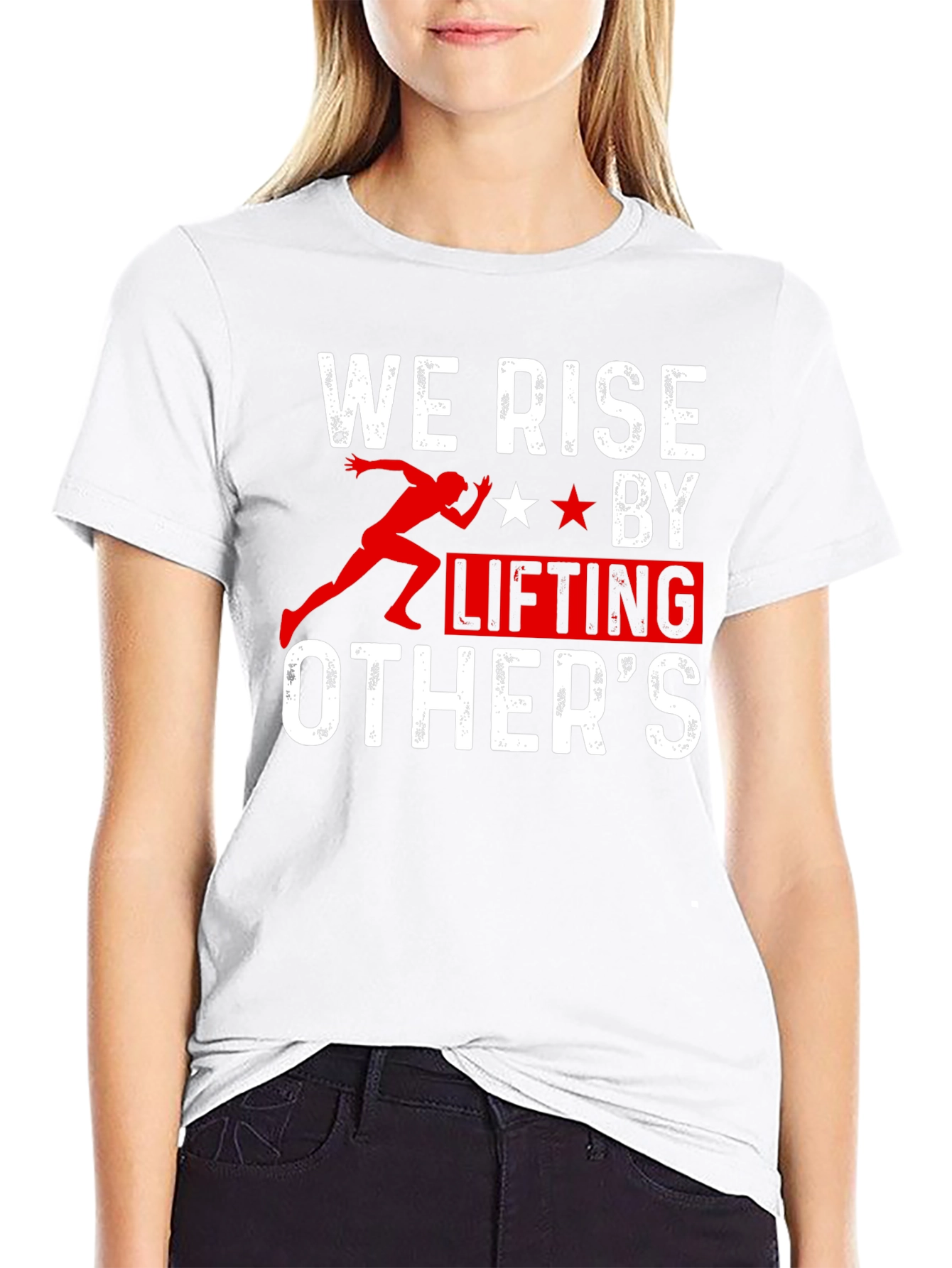 We Rise by Lifting Others T-Shirt