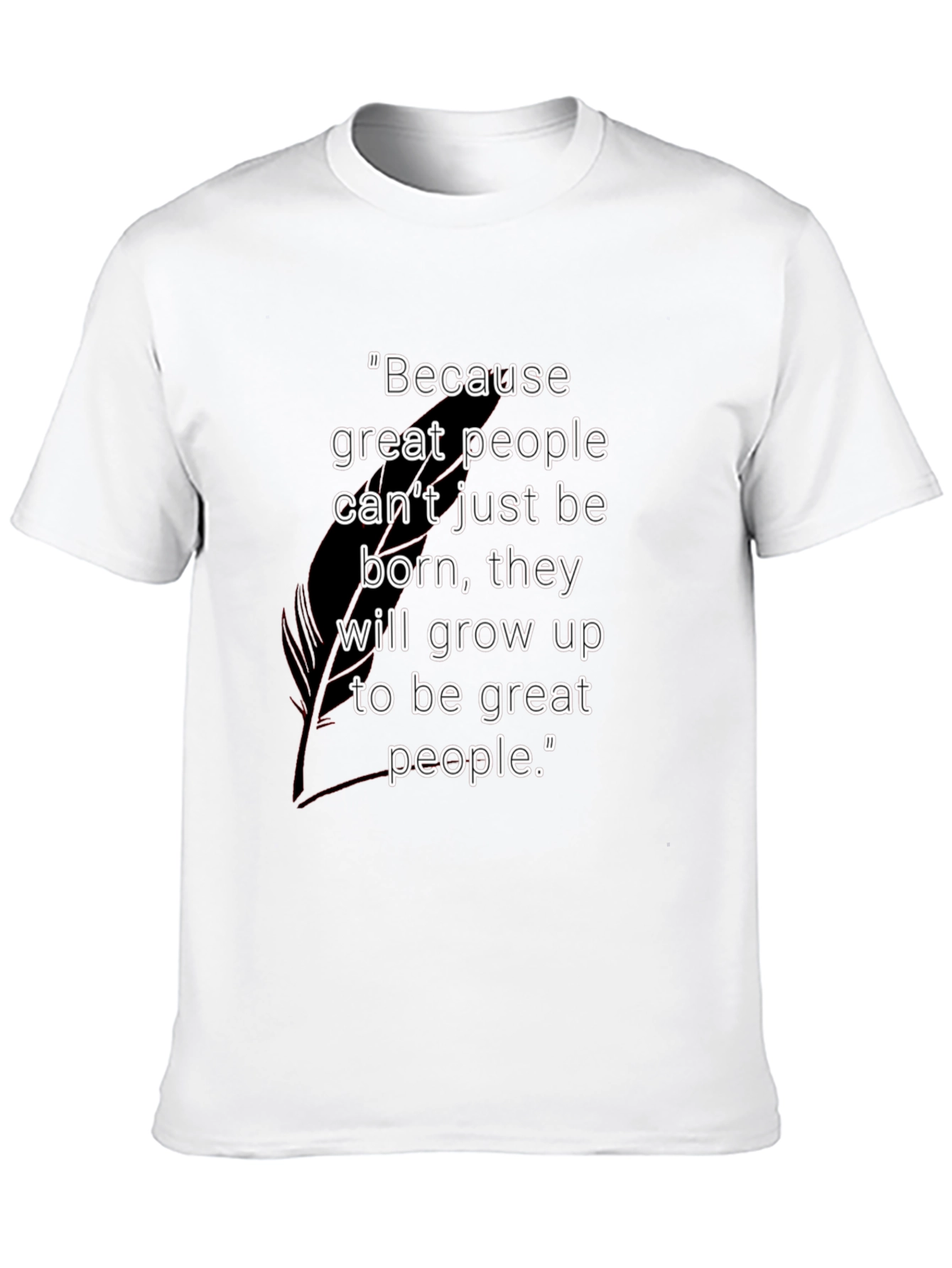Motivational Black T-Shirt - Great People Quote