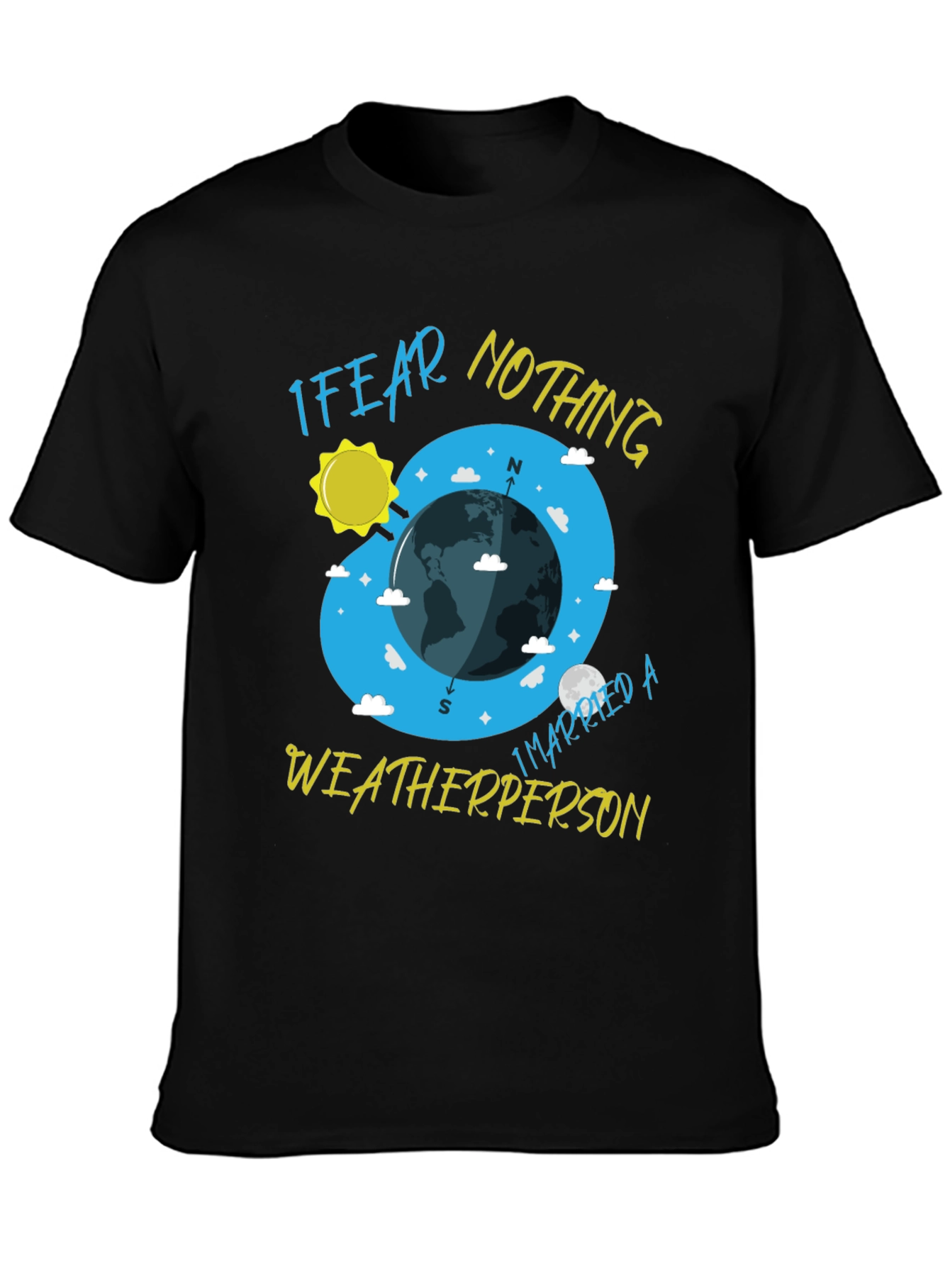 I Fear Nothing Weatherperson T-Shirt