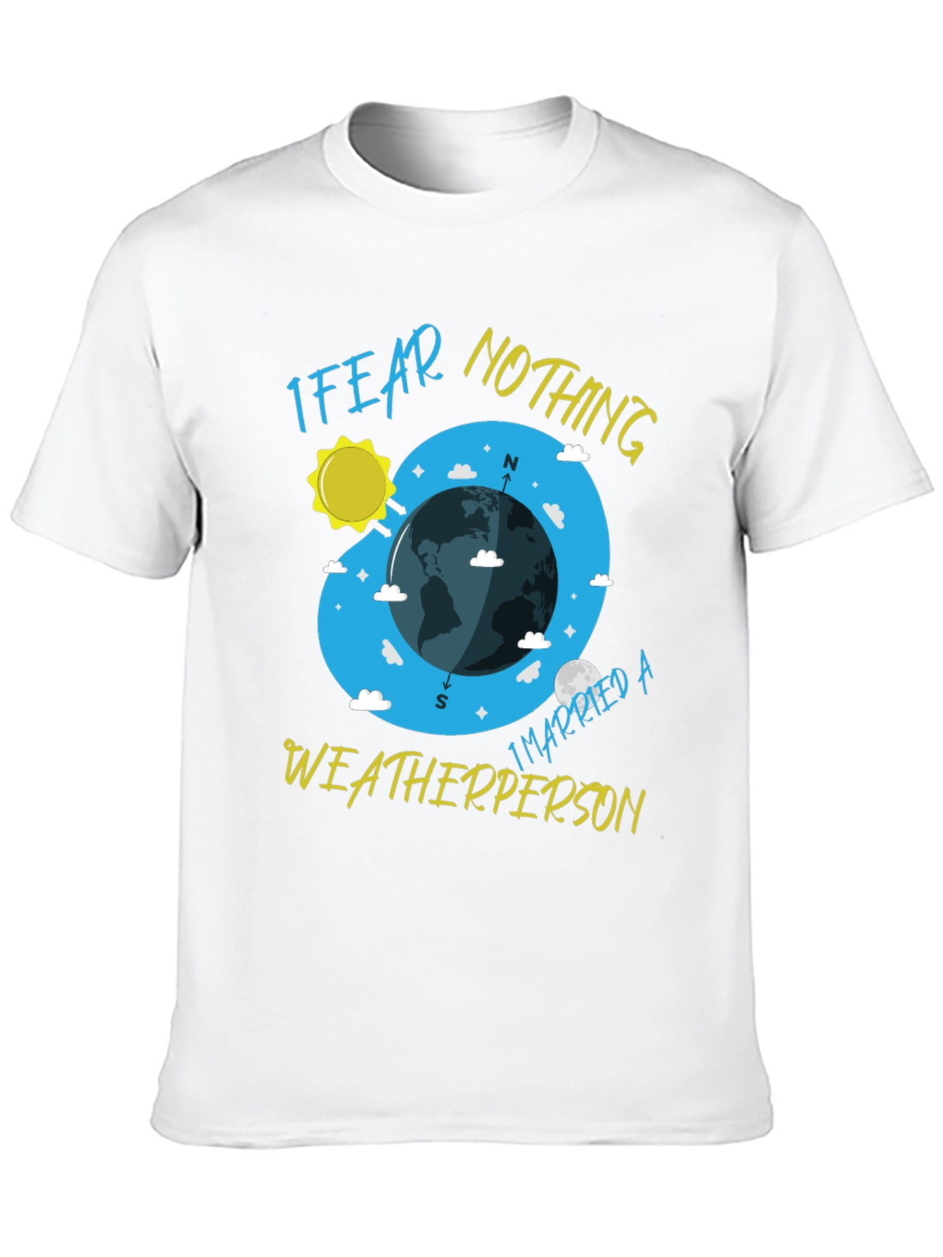 I Fear Nothing Weatherperson T-Shirt