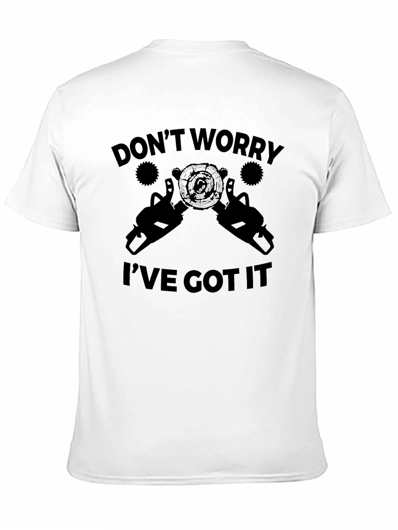 Dont Worry Ive Got It Graphic T-Shirt