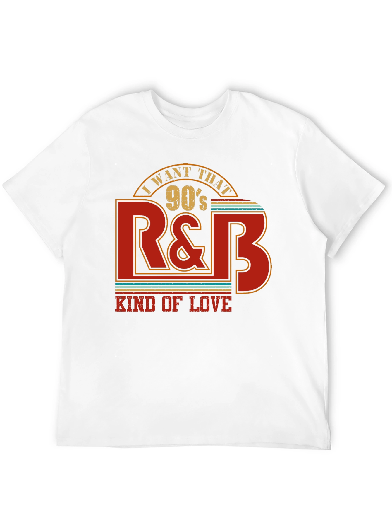I Want That 90s R&B Kind of Love T-Shirt