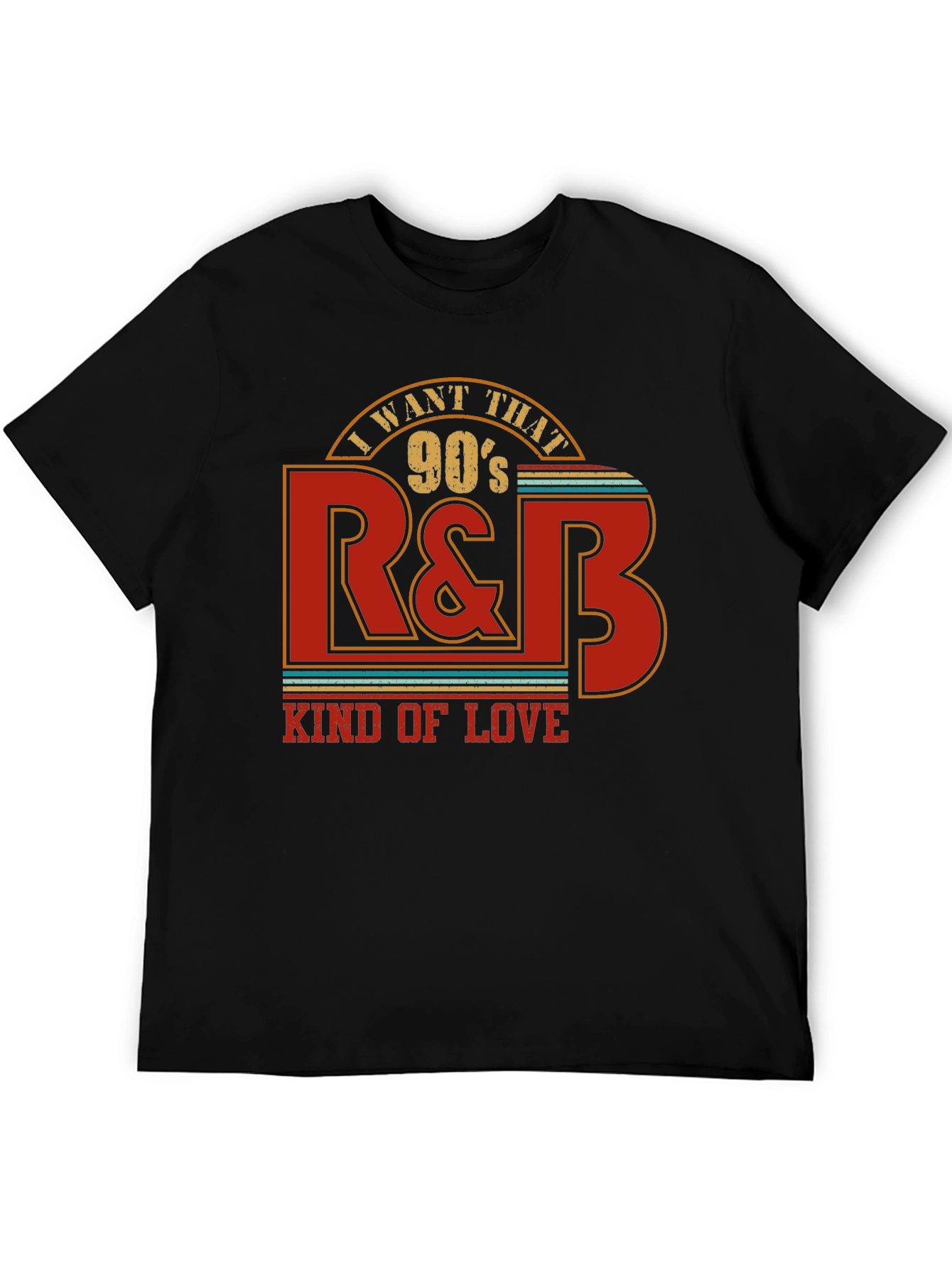 I Want That 90s R&B Kind of Love T-Shirt