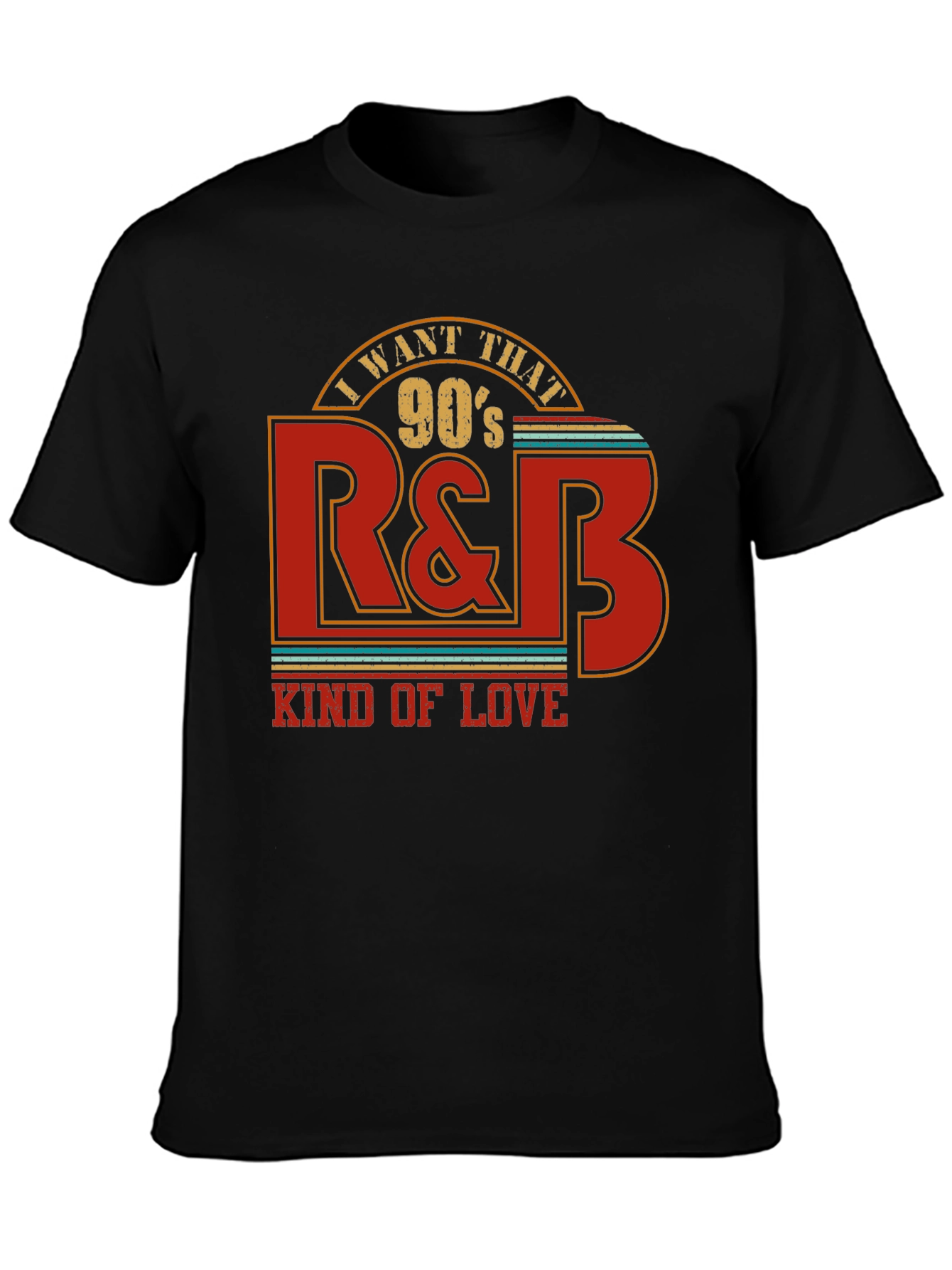 I Want That 90s R&B Kind of Love T-Shirt
