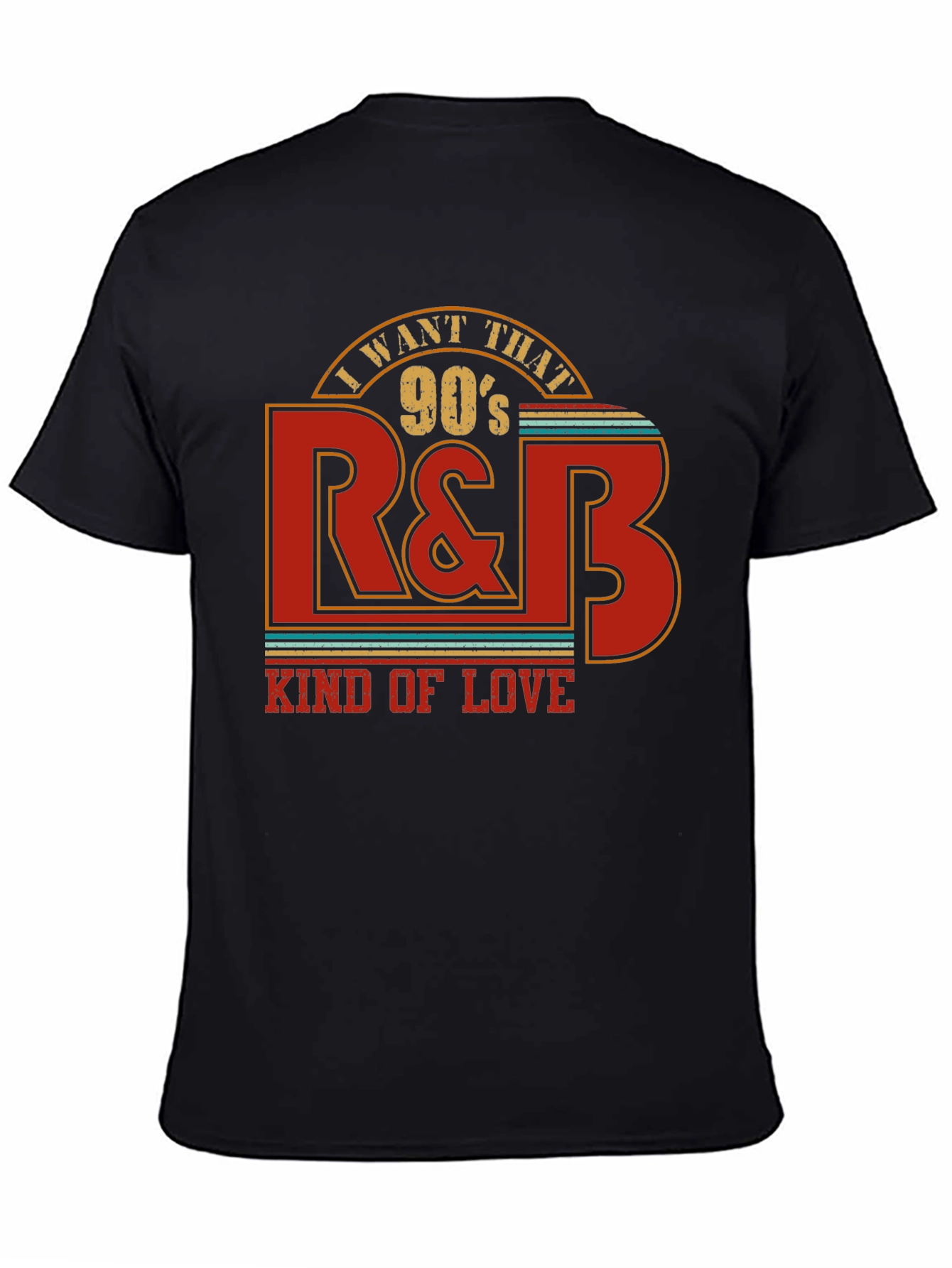 I Want That 90s R&B Kind of Love T-Shirt