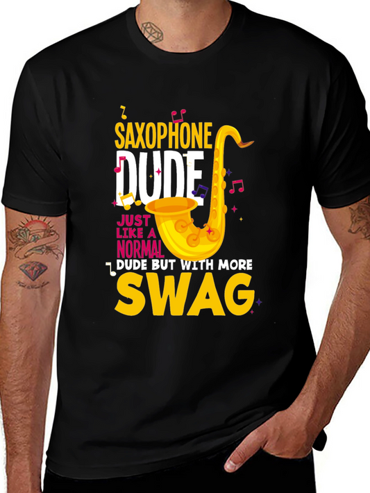 Saxophone Dude T-Shirt - Just Like a Normal Dude But With More Swag