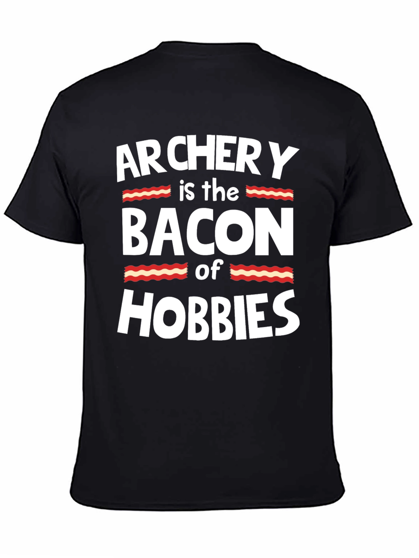 Archery is the Bacon of Hobbies T-Shirt