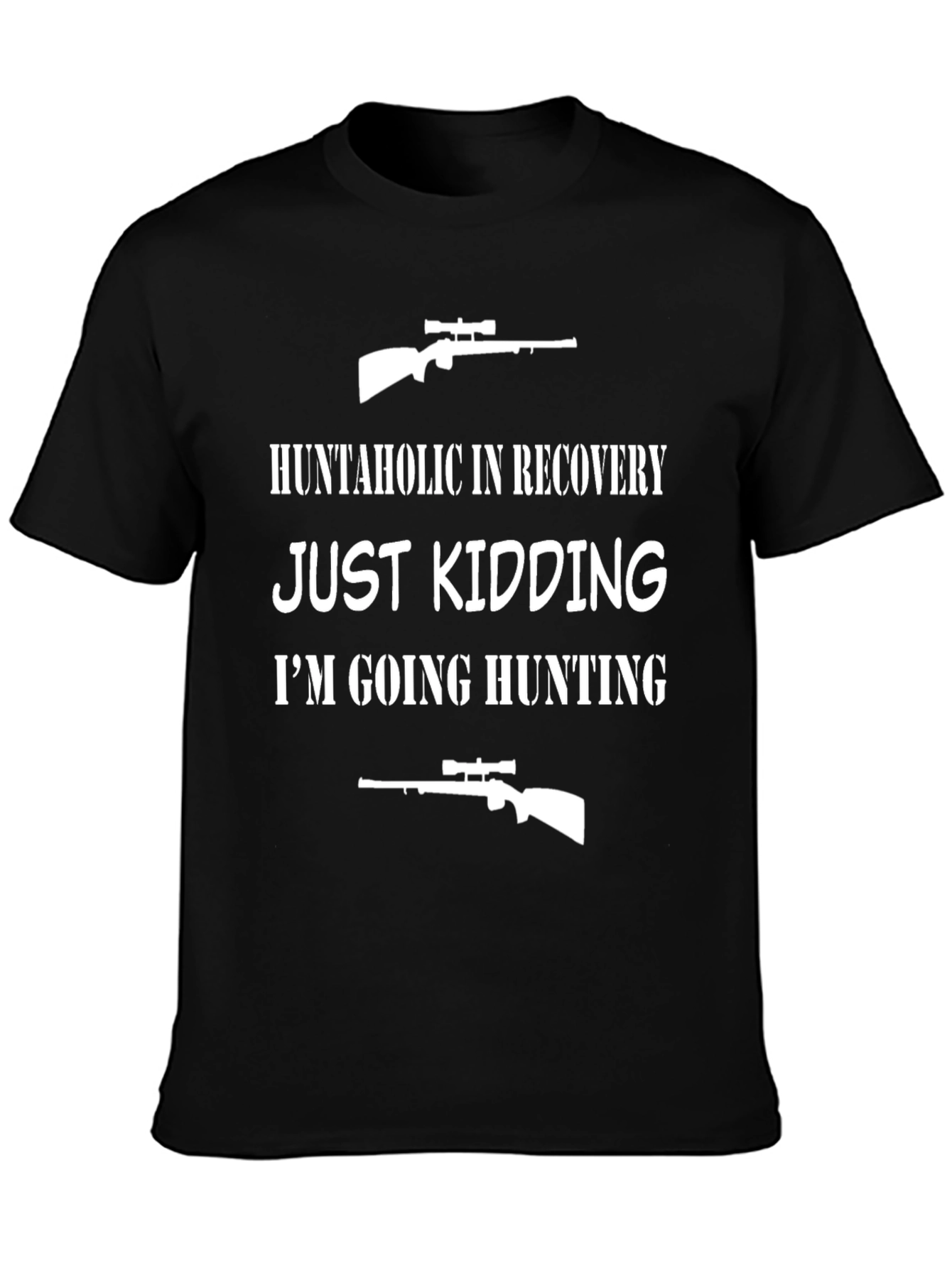 Huntaholic Hunting Humor Graphic T-Shirt