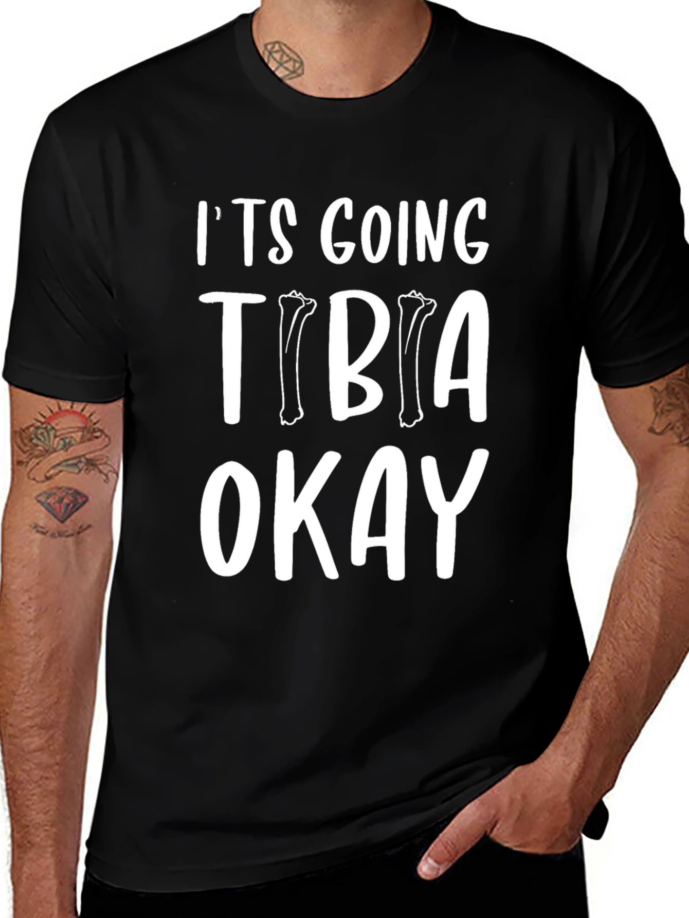 Its Going Tibia Okay Funny T-Shirt
