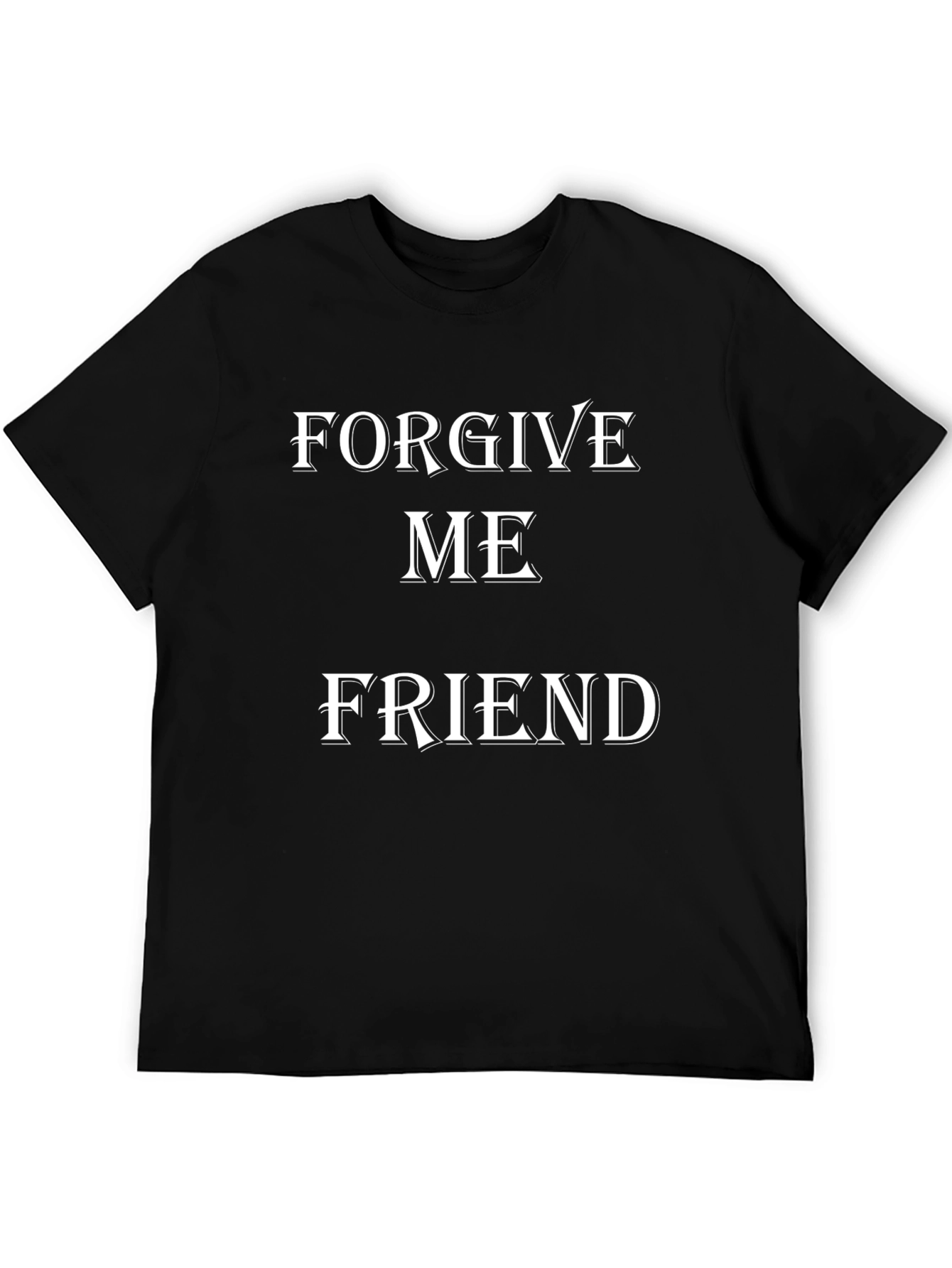 Forgive Me Friend Graphic Tee - Classic Fit