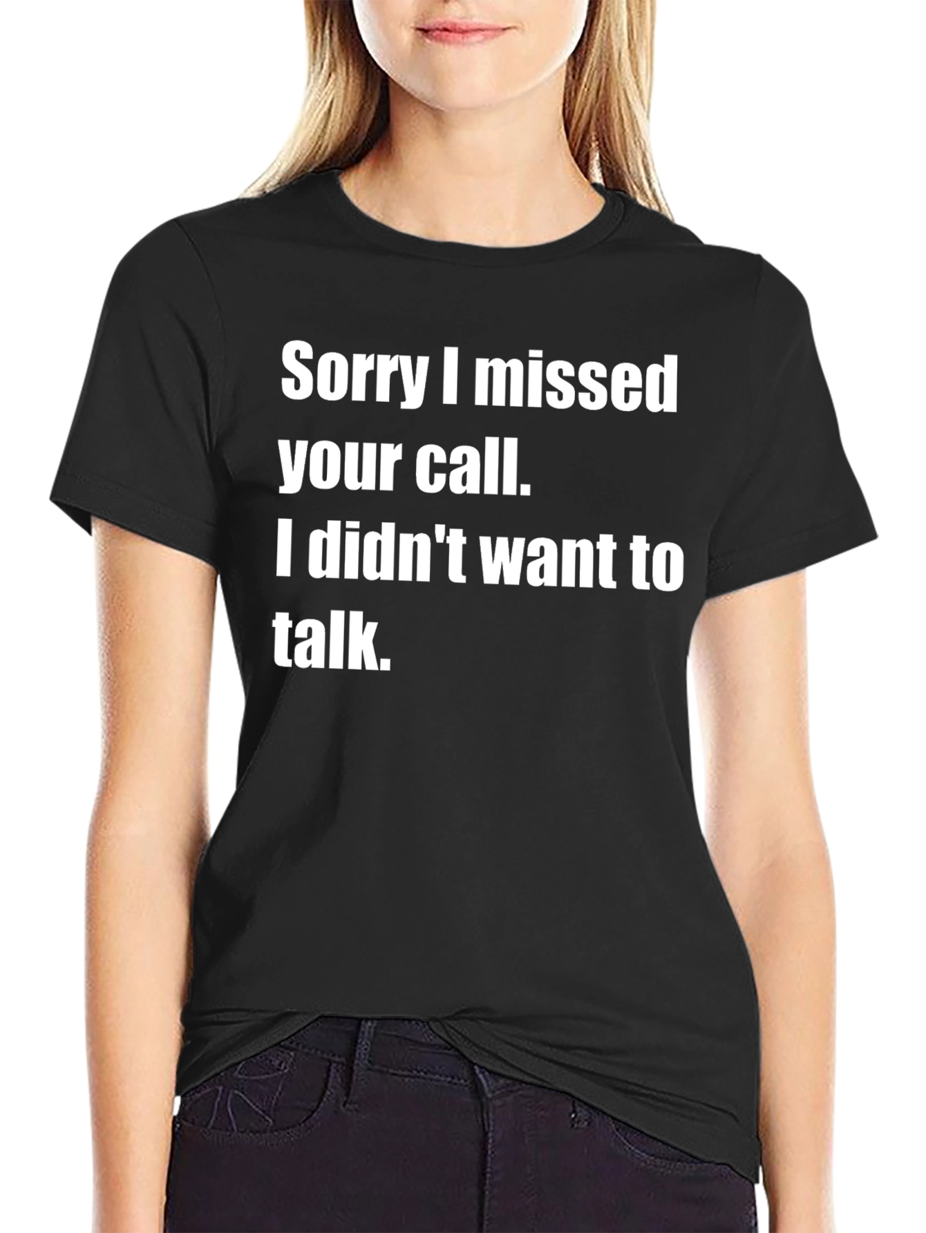 Sorry I Missed Your Call Funny T-Shirt