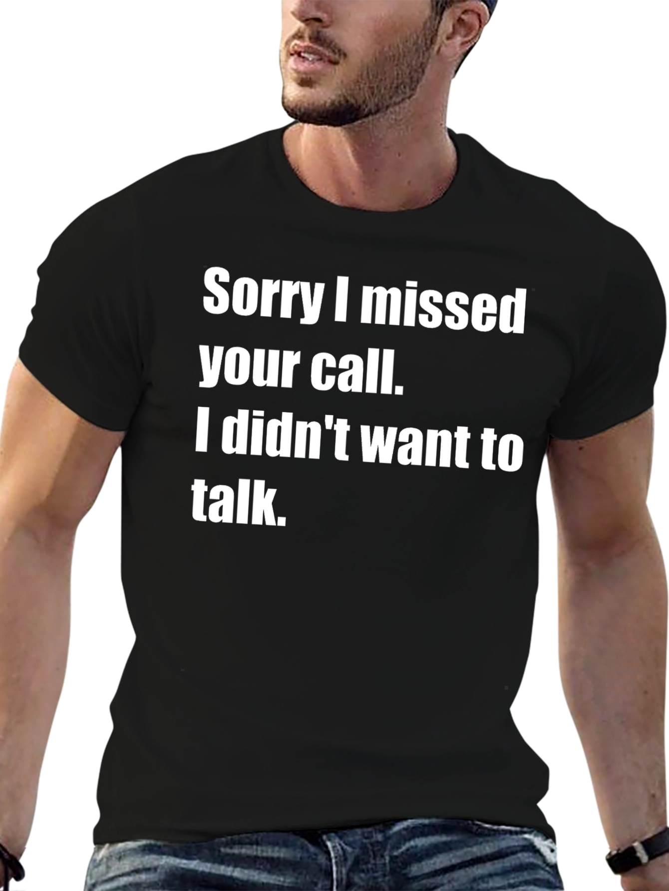 Sorry I Missed Your Call Funny T-Shirt