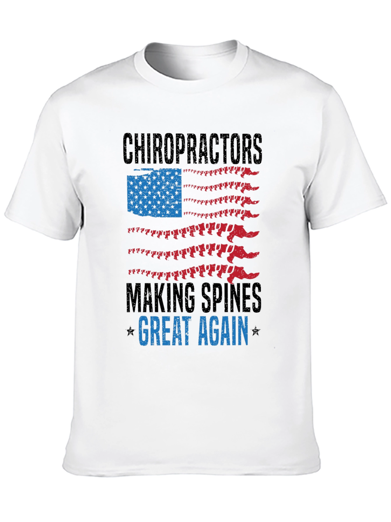Chiropractor Making Spines Great Again T-Shirt
